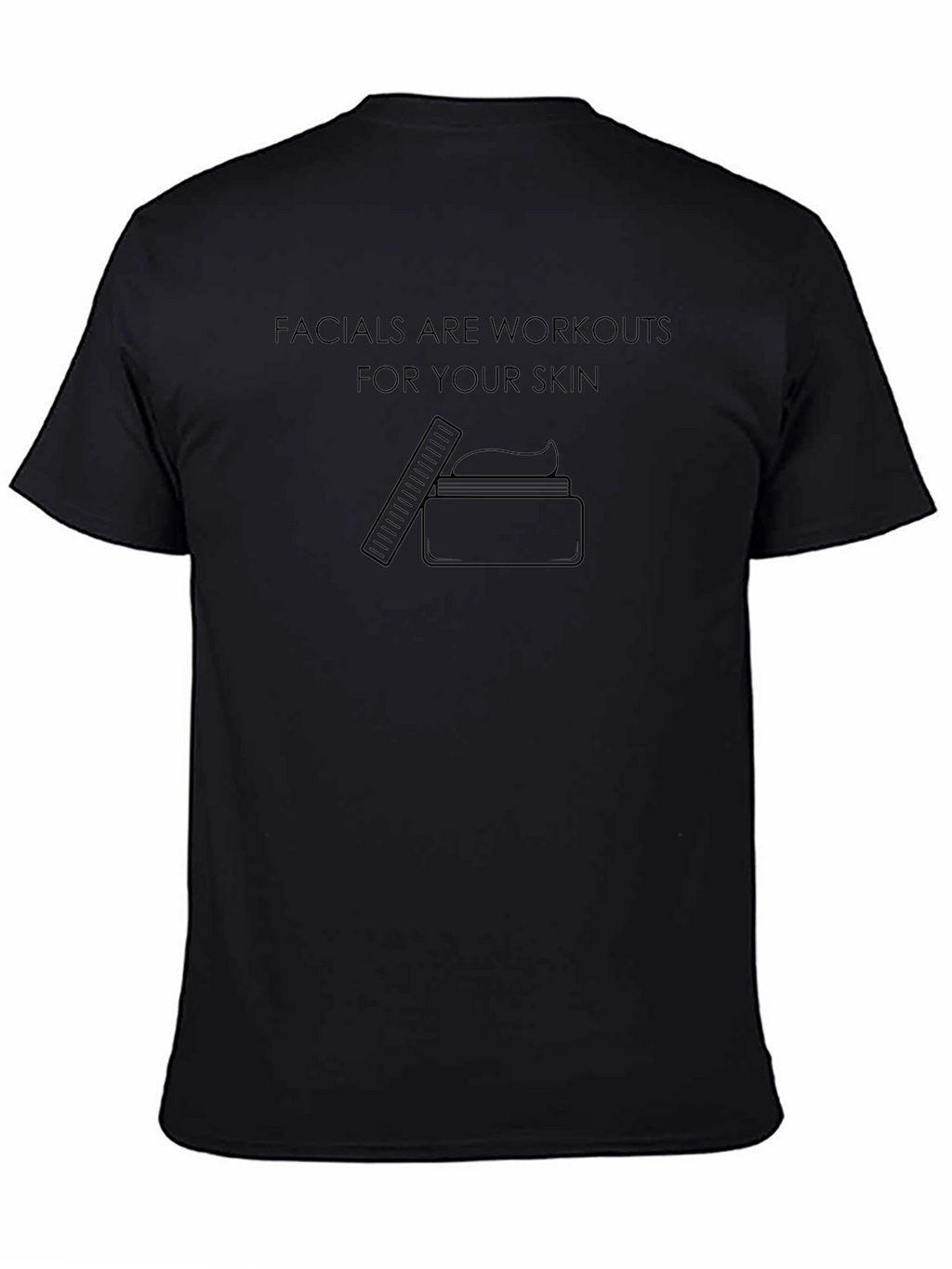 Facials are Workouts T-Shirt