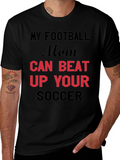 My Football Mom Can Beat Up Your Soccer T-Shirt