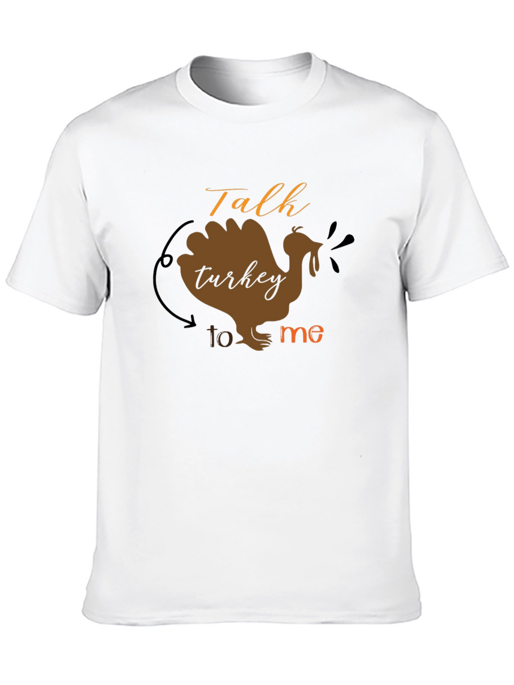Talk Turkey To Me Thanksgiving T-Shirt