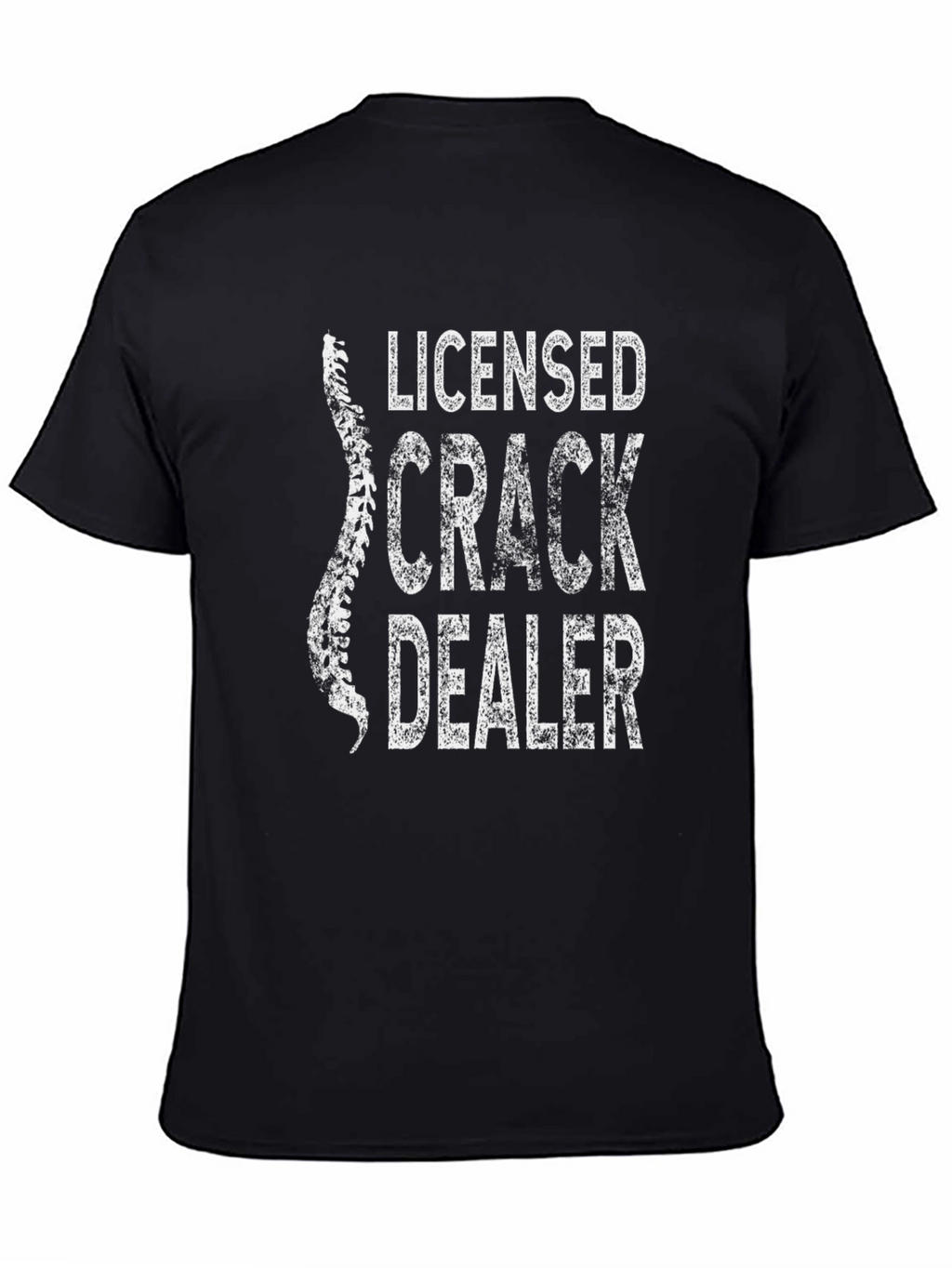 Licensed Crack Dealer T-Shirt Funny Chiropractic Tee