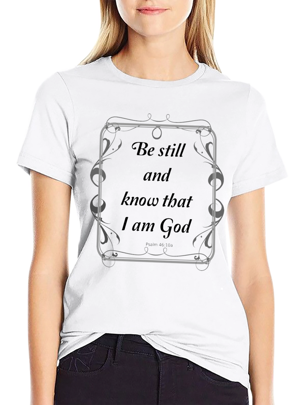 Be Still and Know T-Shirt Christian Apparel