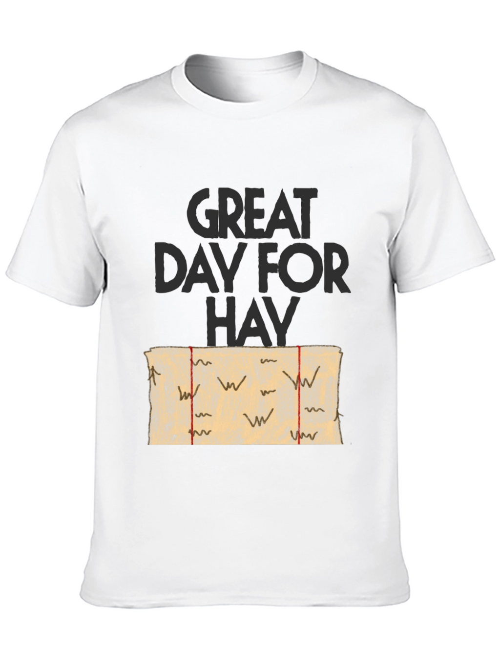 Great Day For Hay T-Shirt Novelty Tee