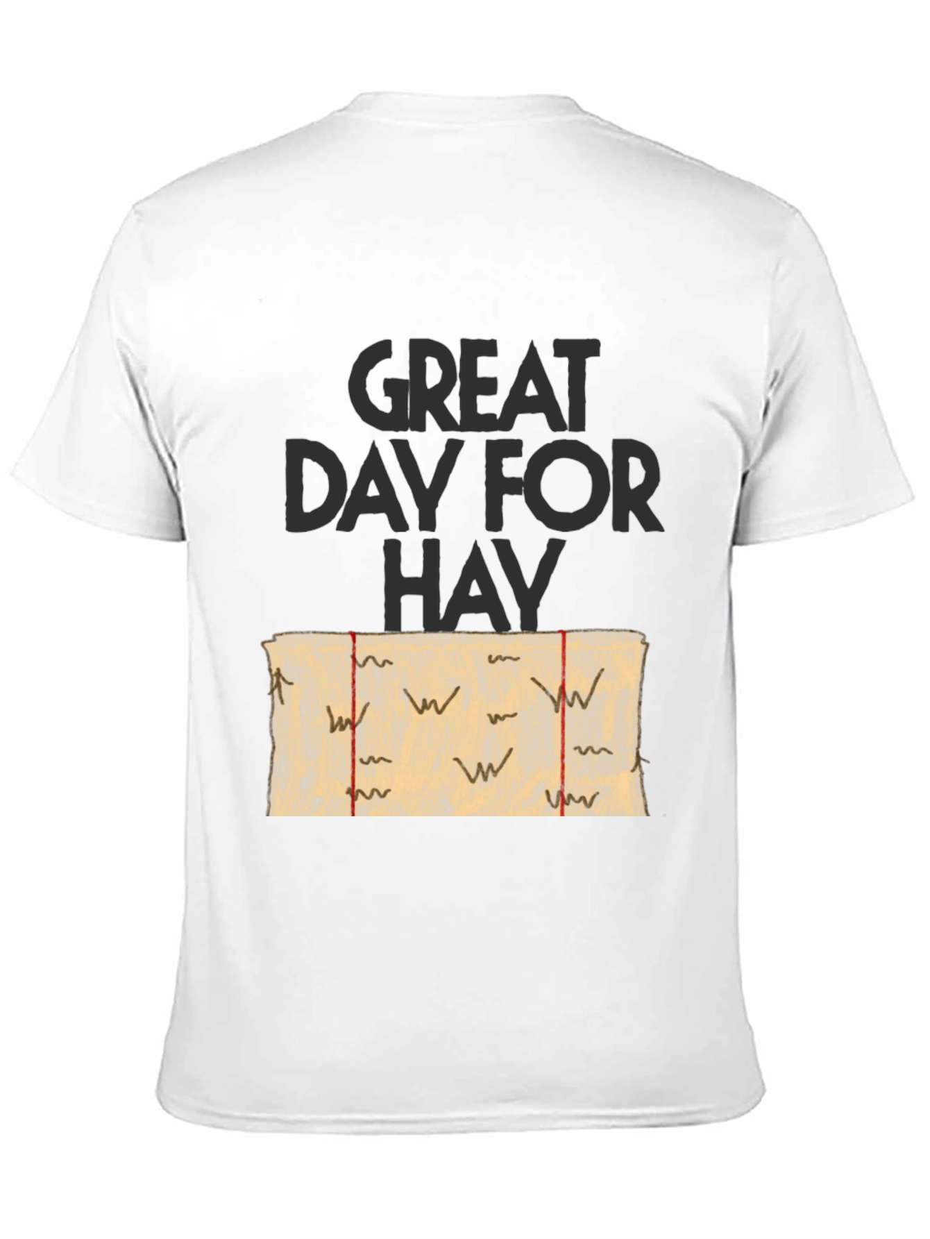 Great Day For Hay T-Shirt Novelty Tee