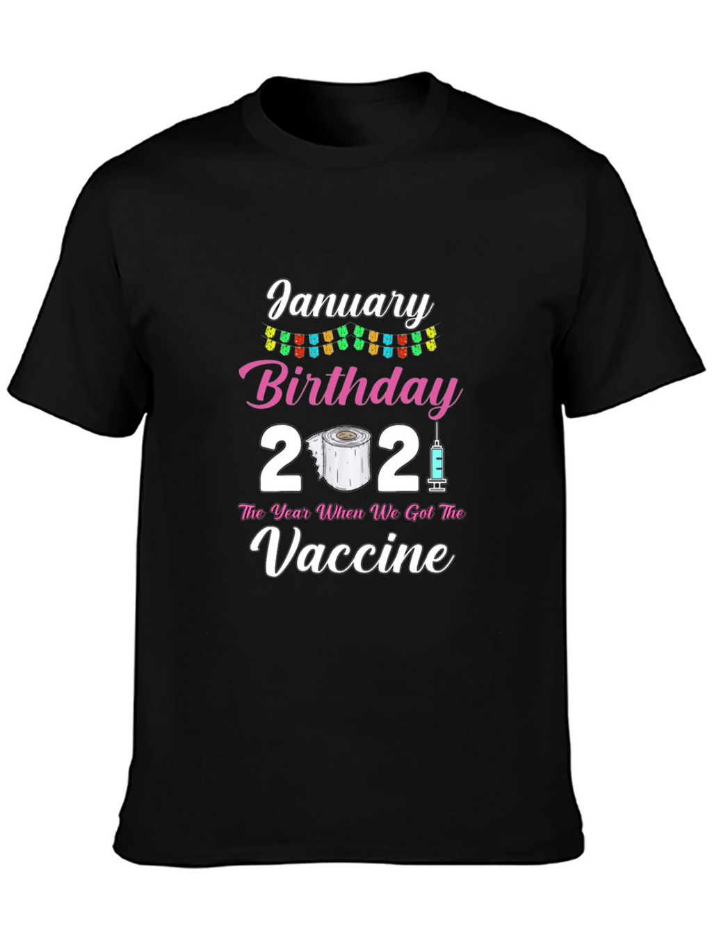 January Birthday 2021 Vaccine T-Shirt
