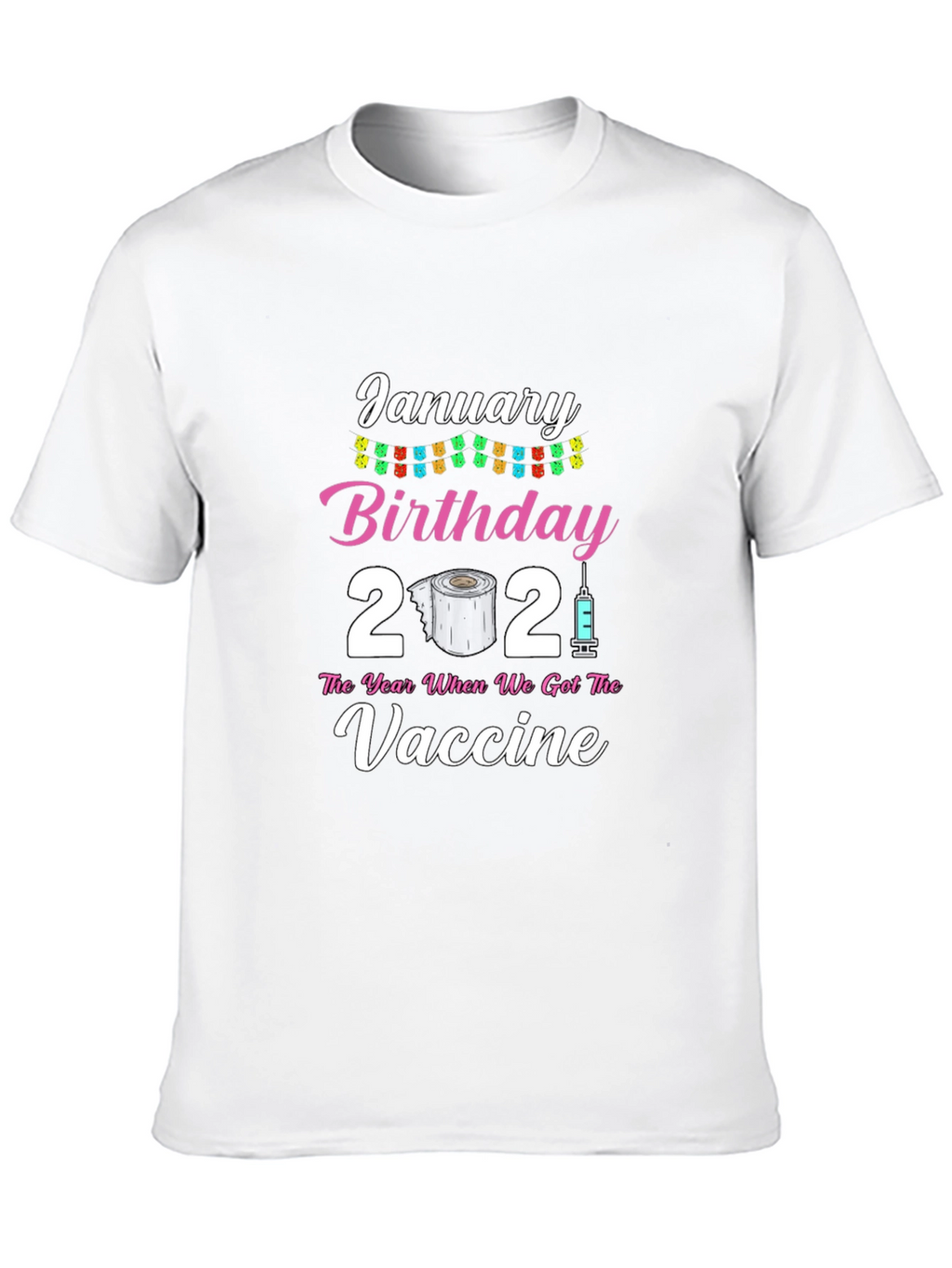 January Birthday 2021 Vaccine T-Shirt