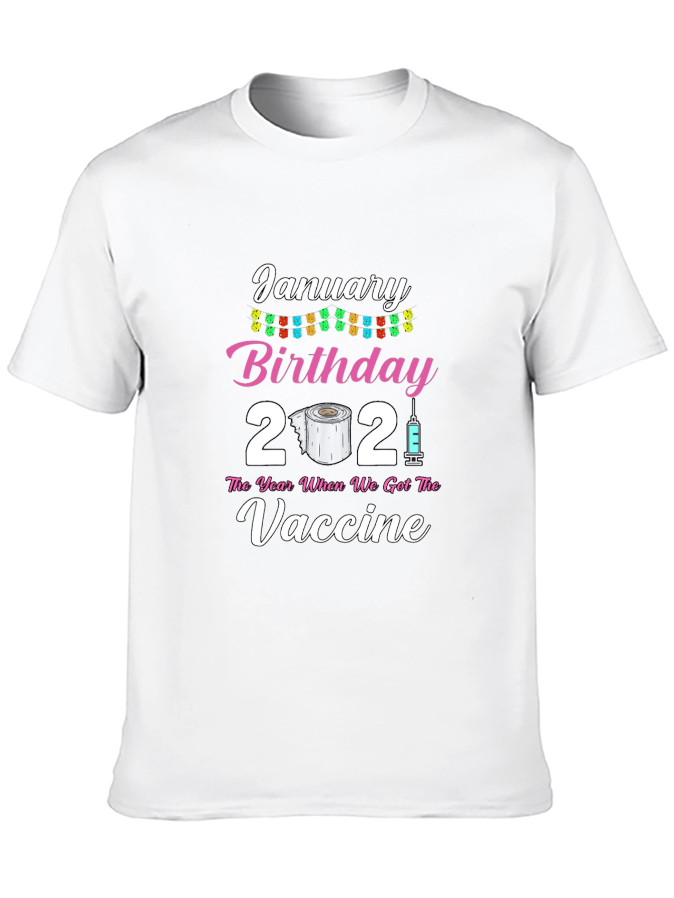 January Birthday 2021 Vaccine T-Shirt