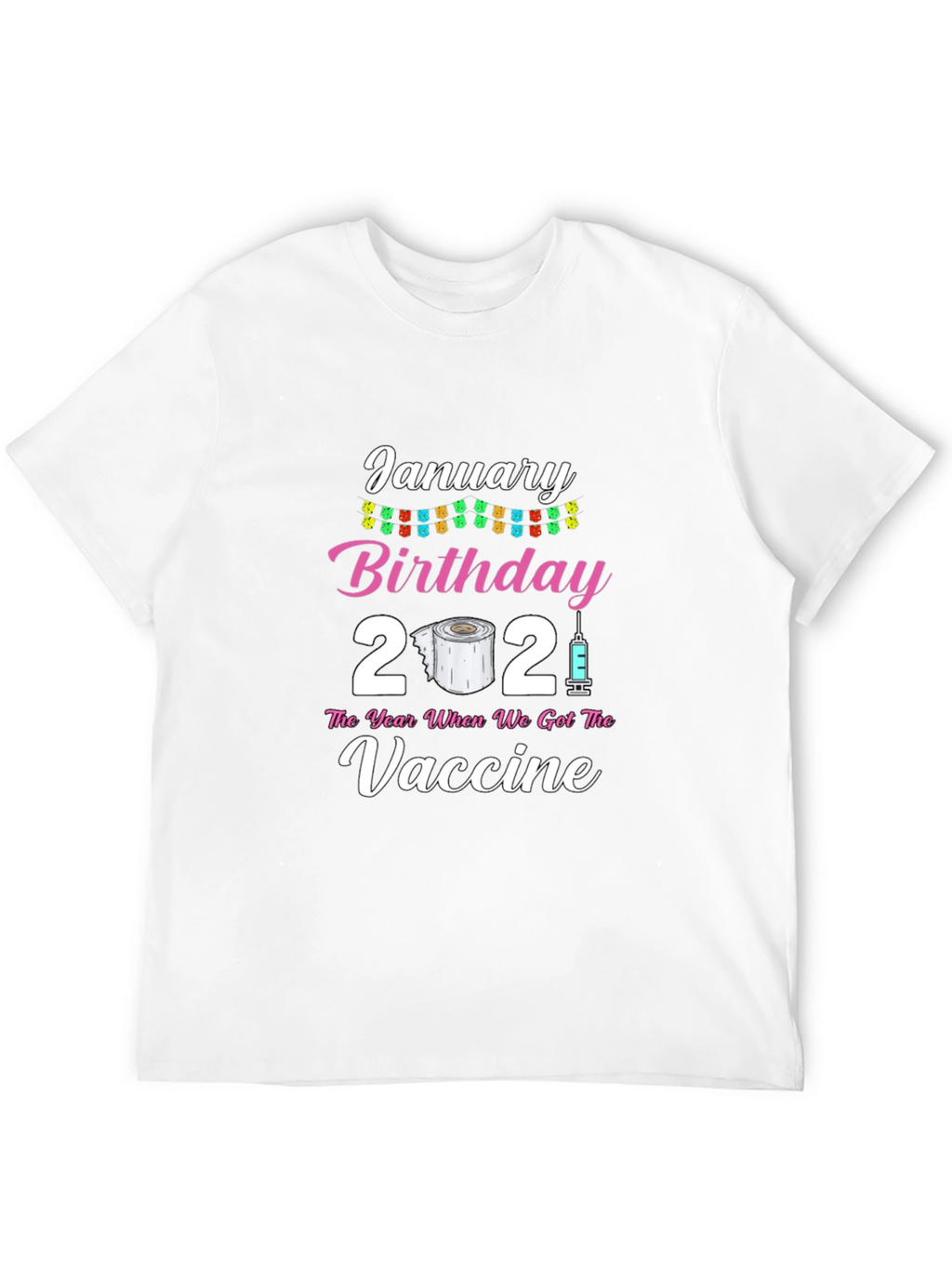 January Birthday 2021 Vaccine T-Shirt