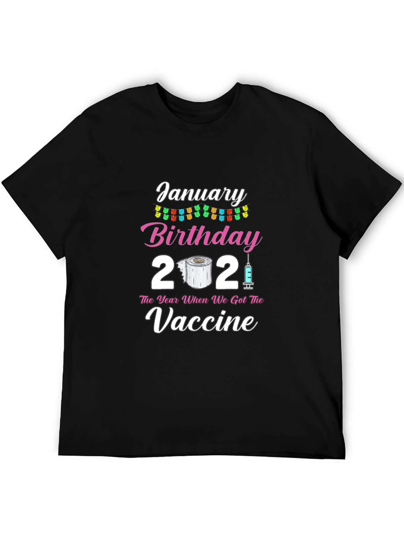 January Birthday 2021 Vaccine T-Shirt