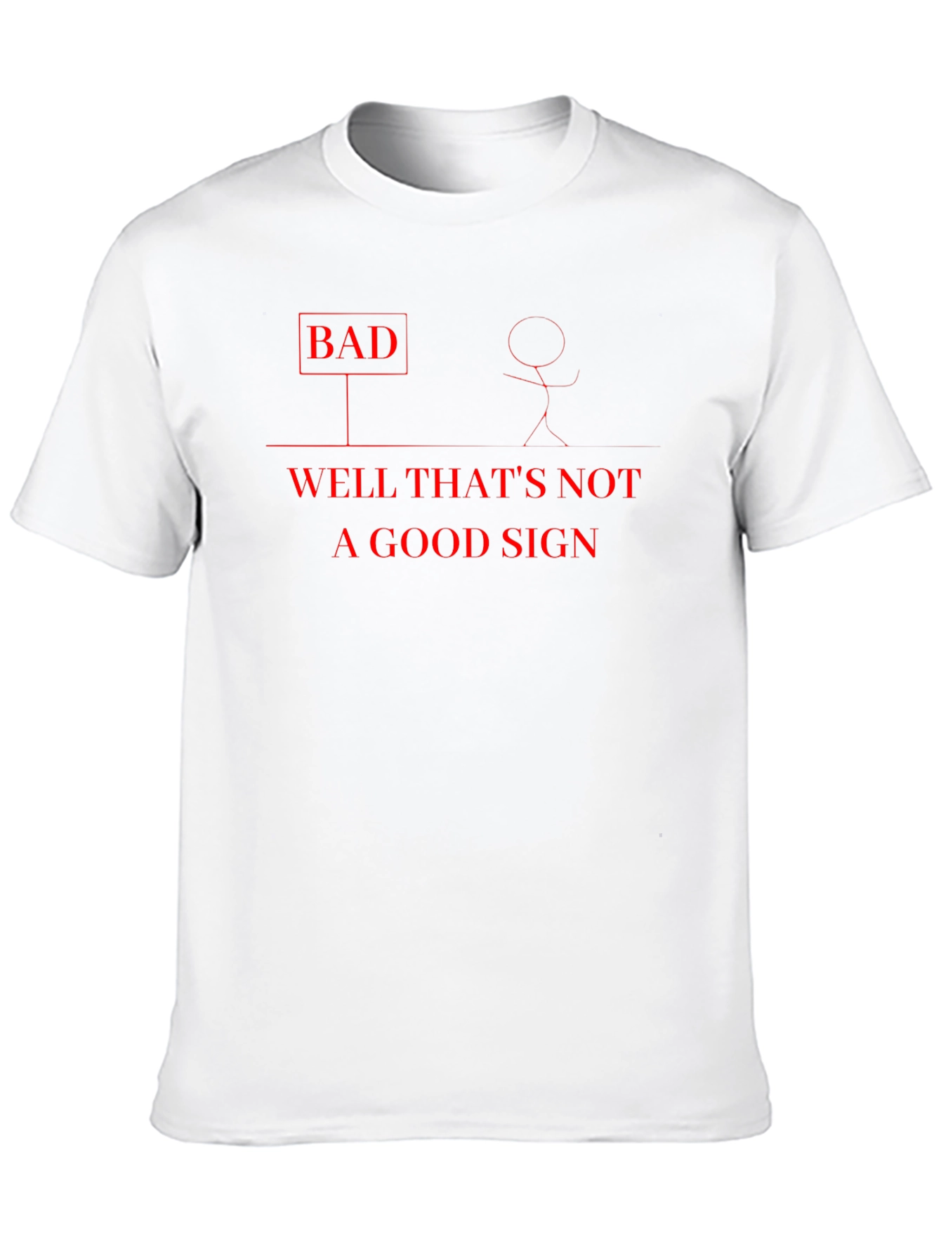 Funny Bad Sign Graphic T-Shirt