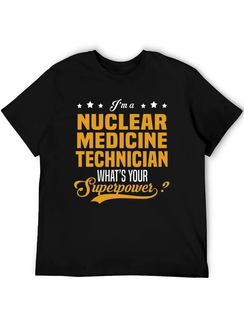 Nuclear Medicine Technician Superpower T-Shirt