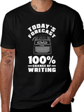 Todays Forecast 100% Chance of Writing T-Shirt
