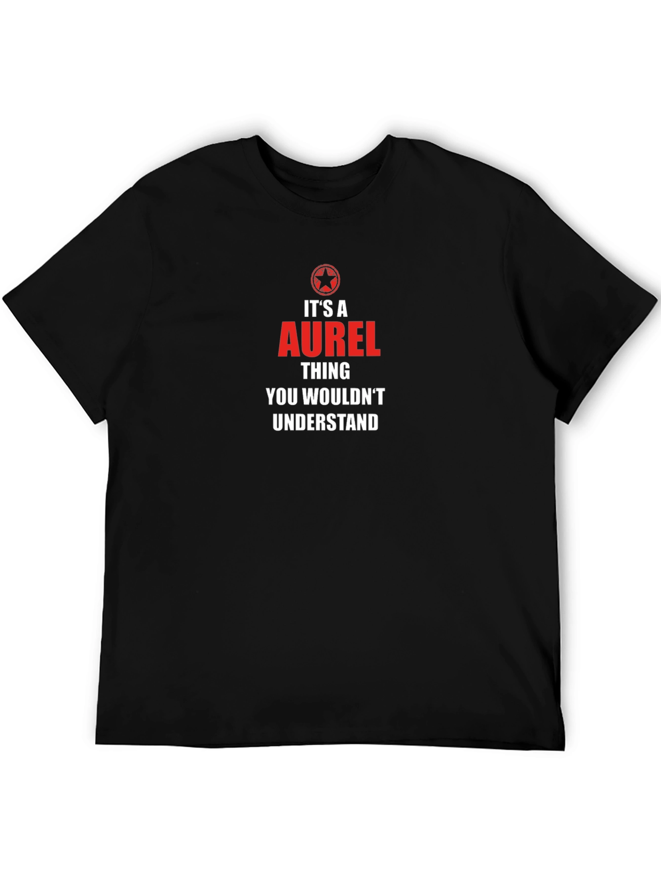 Its A Aurel Thing T-Shirt