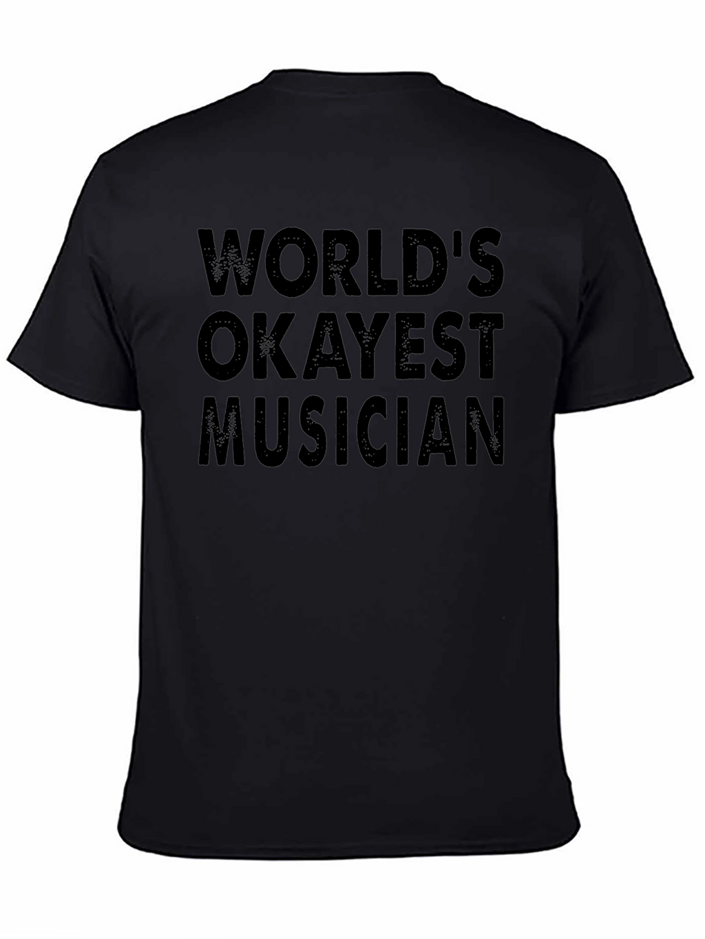 Worlds Okayest Musician Black T-Shirt