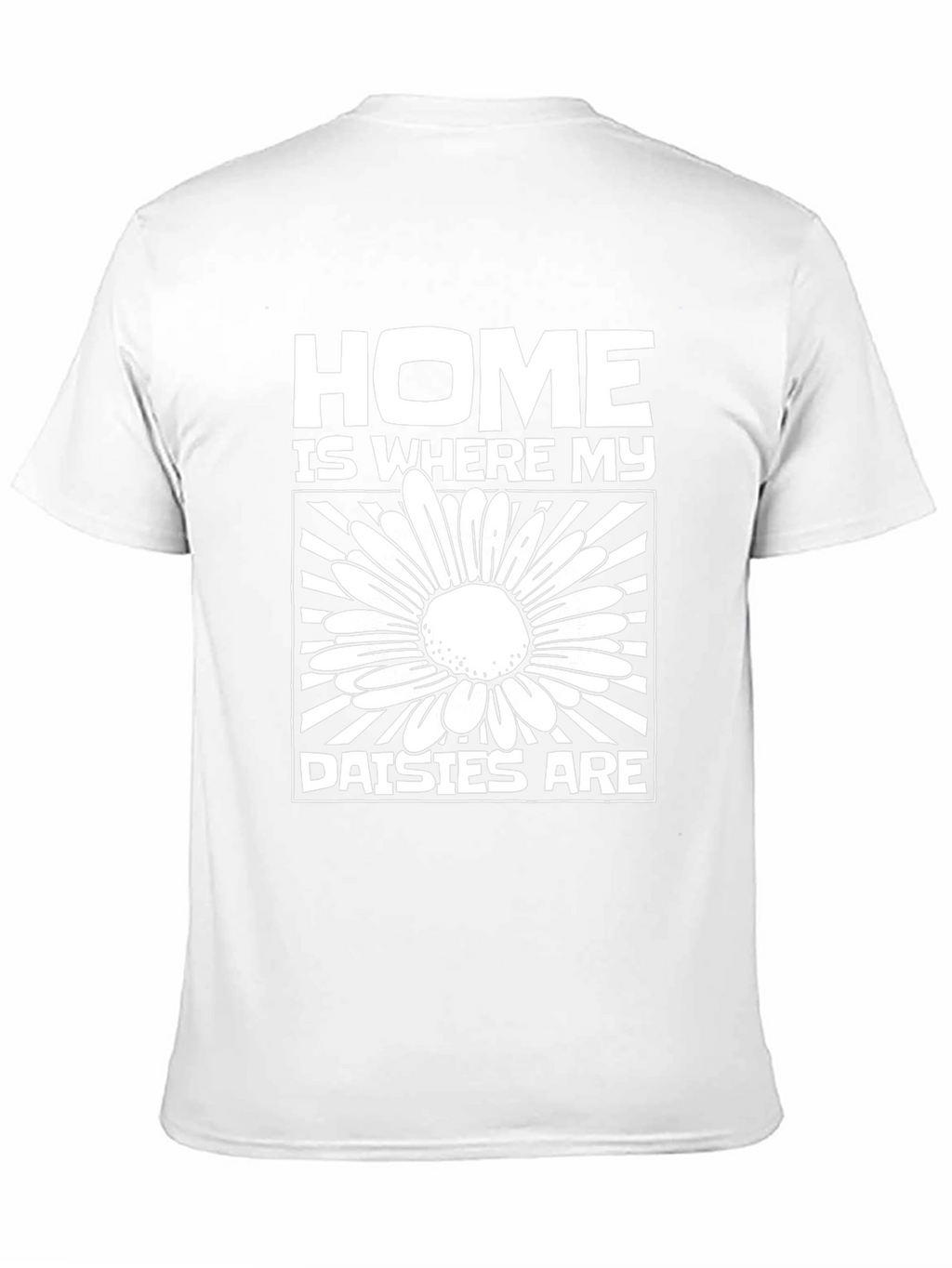 Home is Where My Daisies Are Graphic T-Shirt