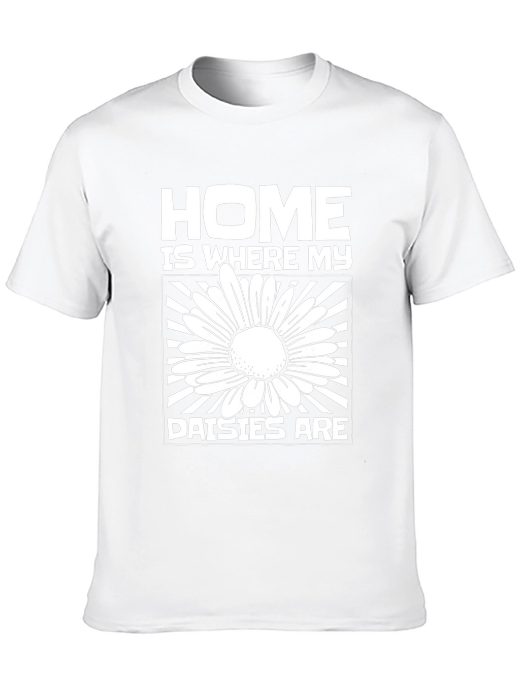 Home is Where My Daisies Are Graphic T-Shirt