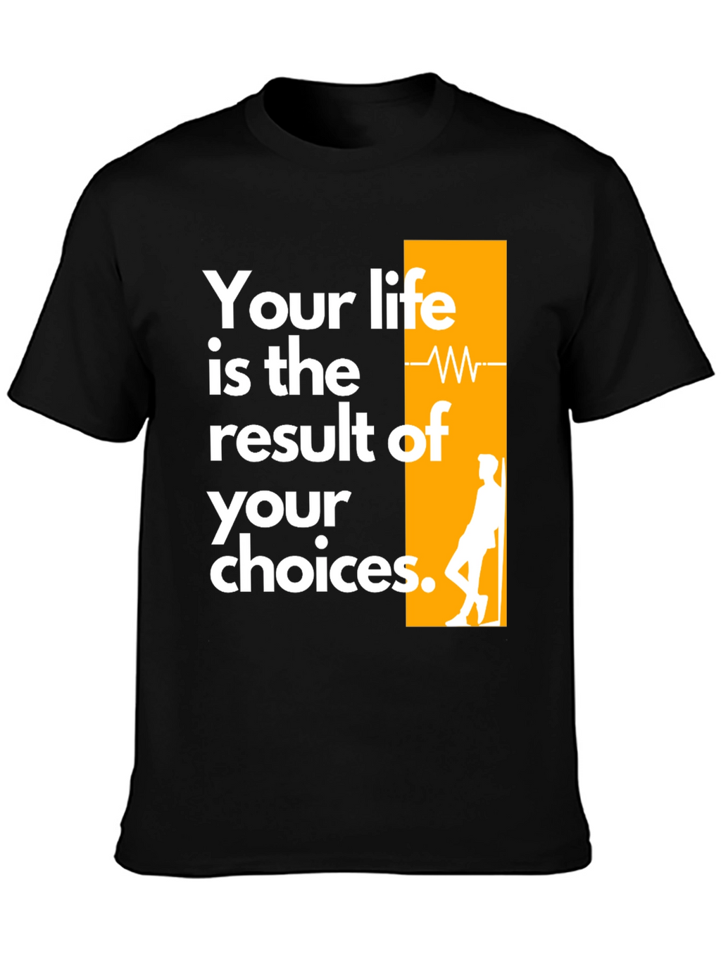 Inspirational Graphic Tee - Your Life Your Choices T-Shirt