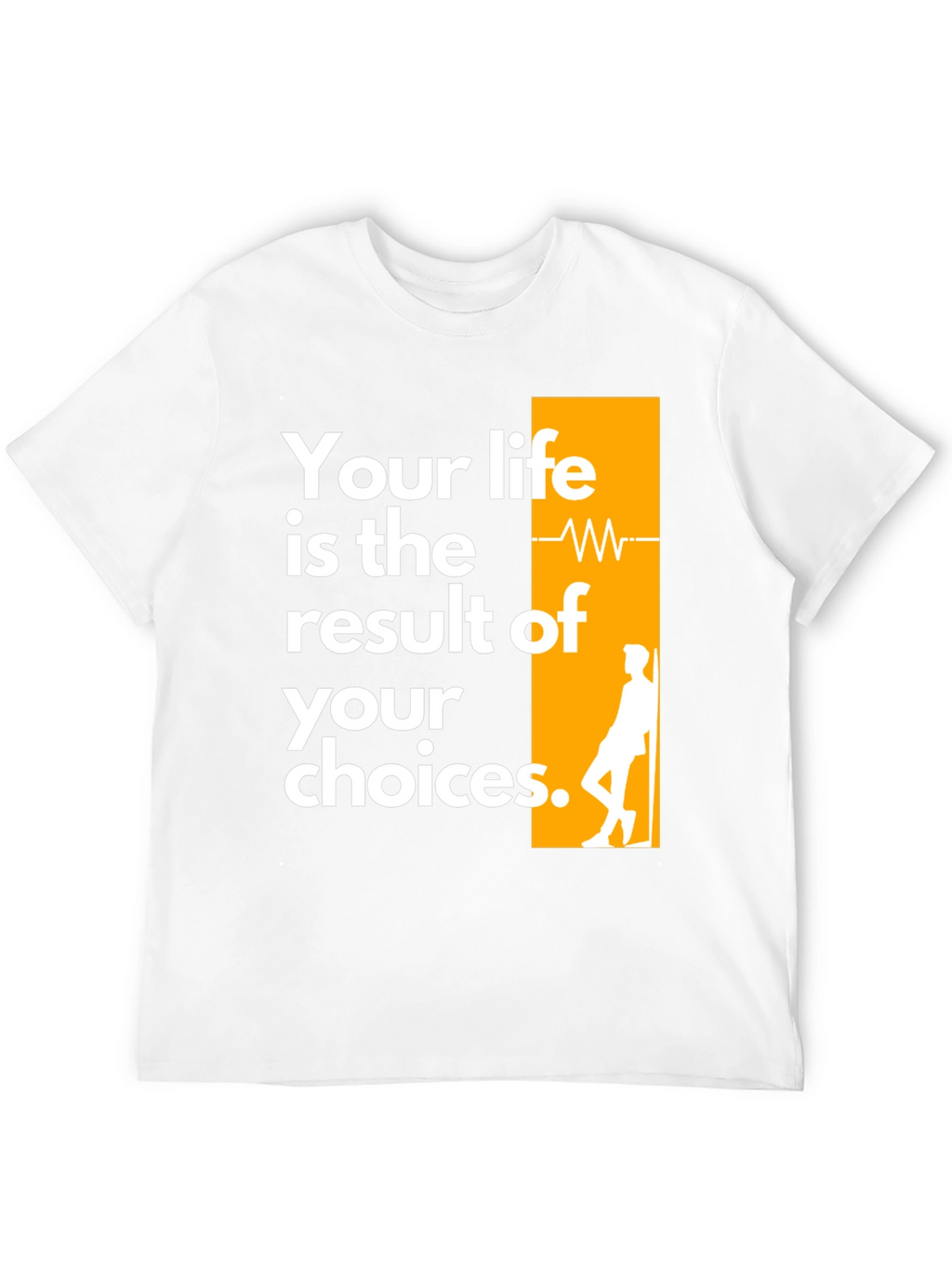 Inspirational Graphic Tee - Your Life Your Choices T-Shirt