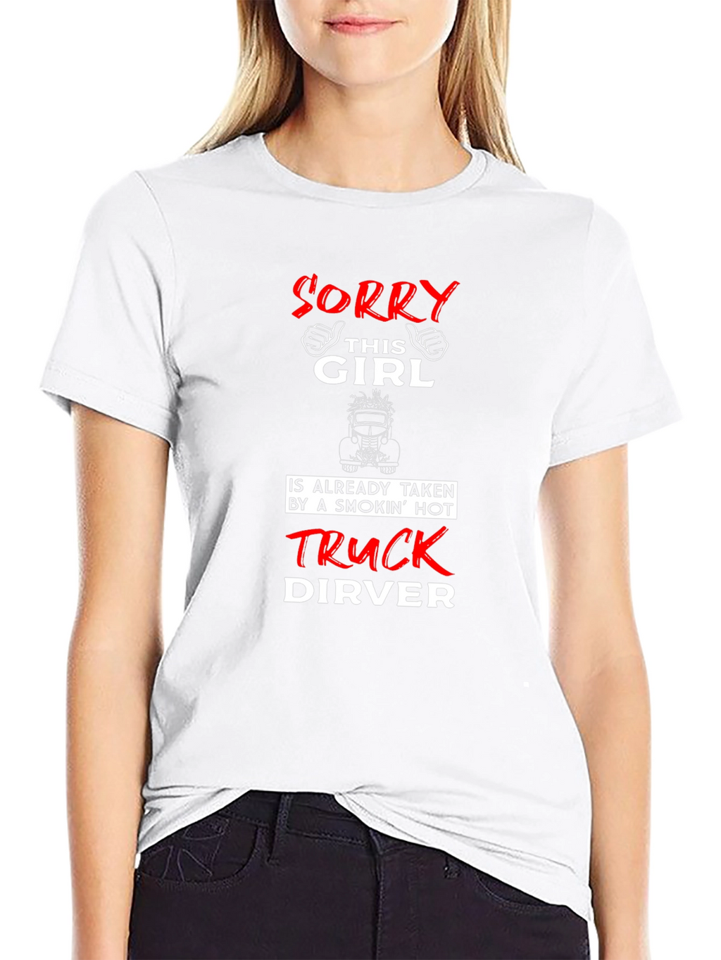 Funny Truck Driver T-Shirt - Sorry This Girl