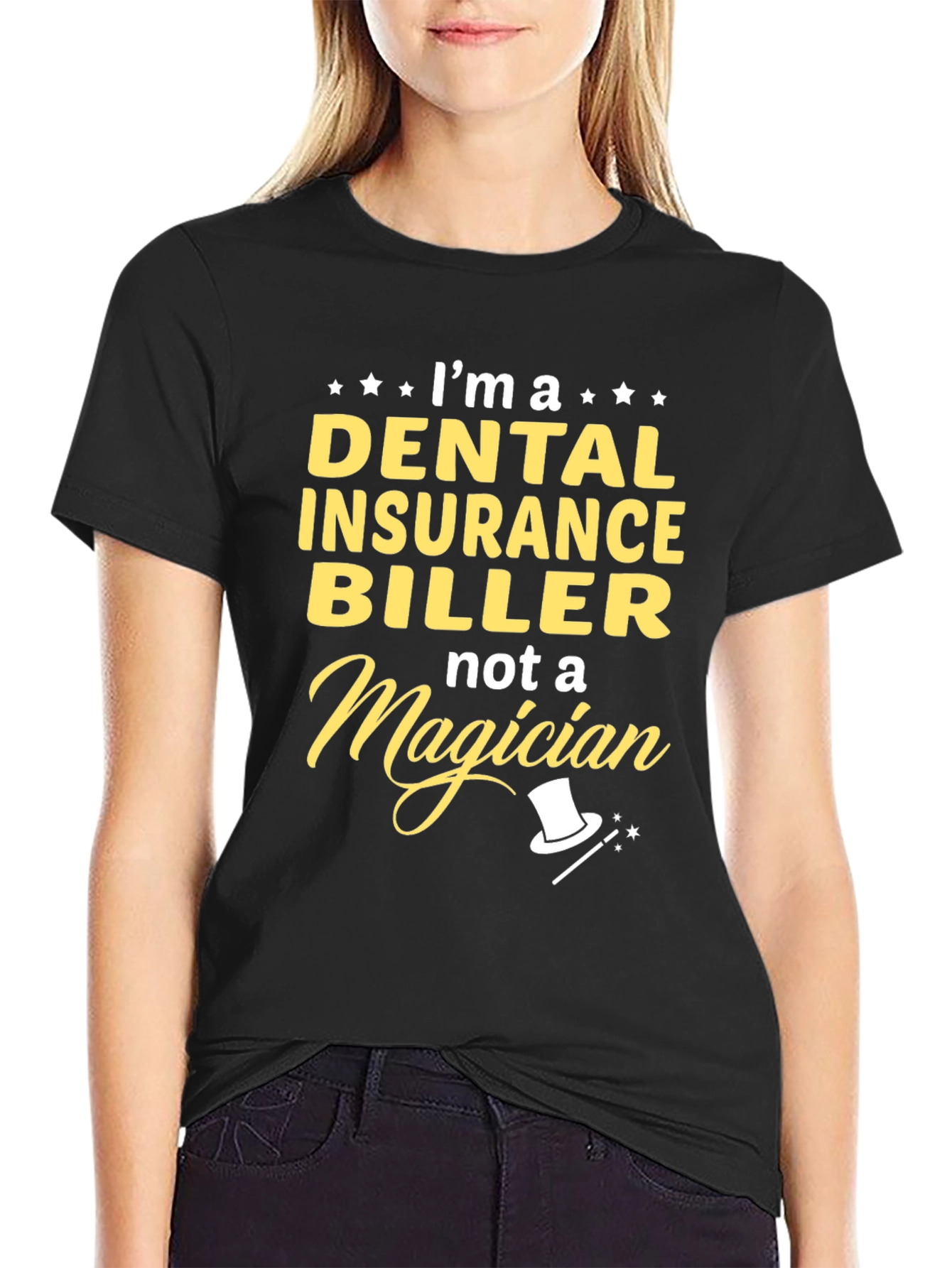 Dental Insurance Biller T-Shirt - Not a Magician!