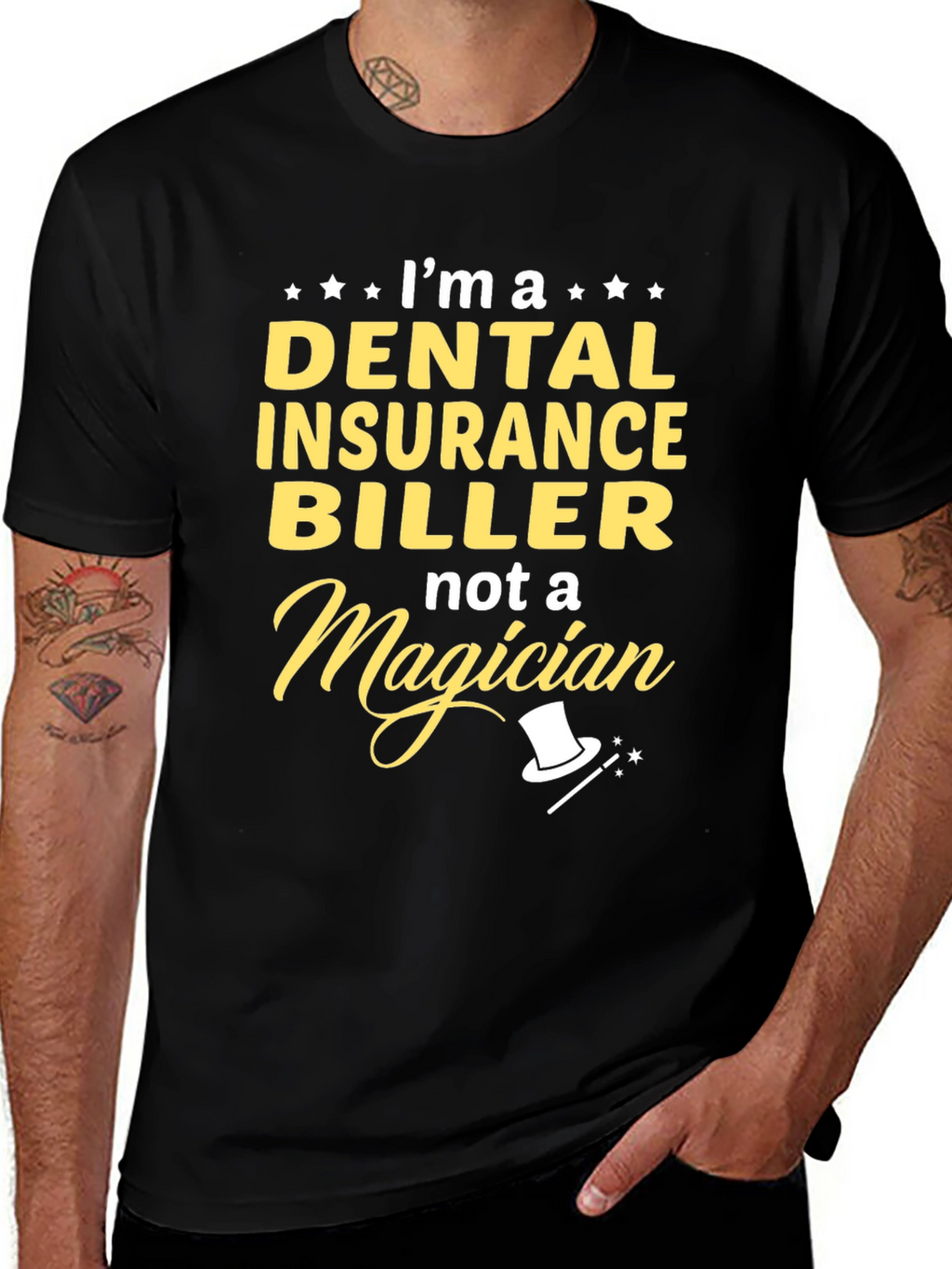Dental Insurance Biller T-Shirt - Not a Magician!
