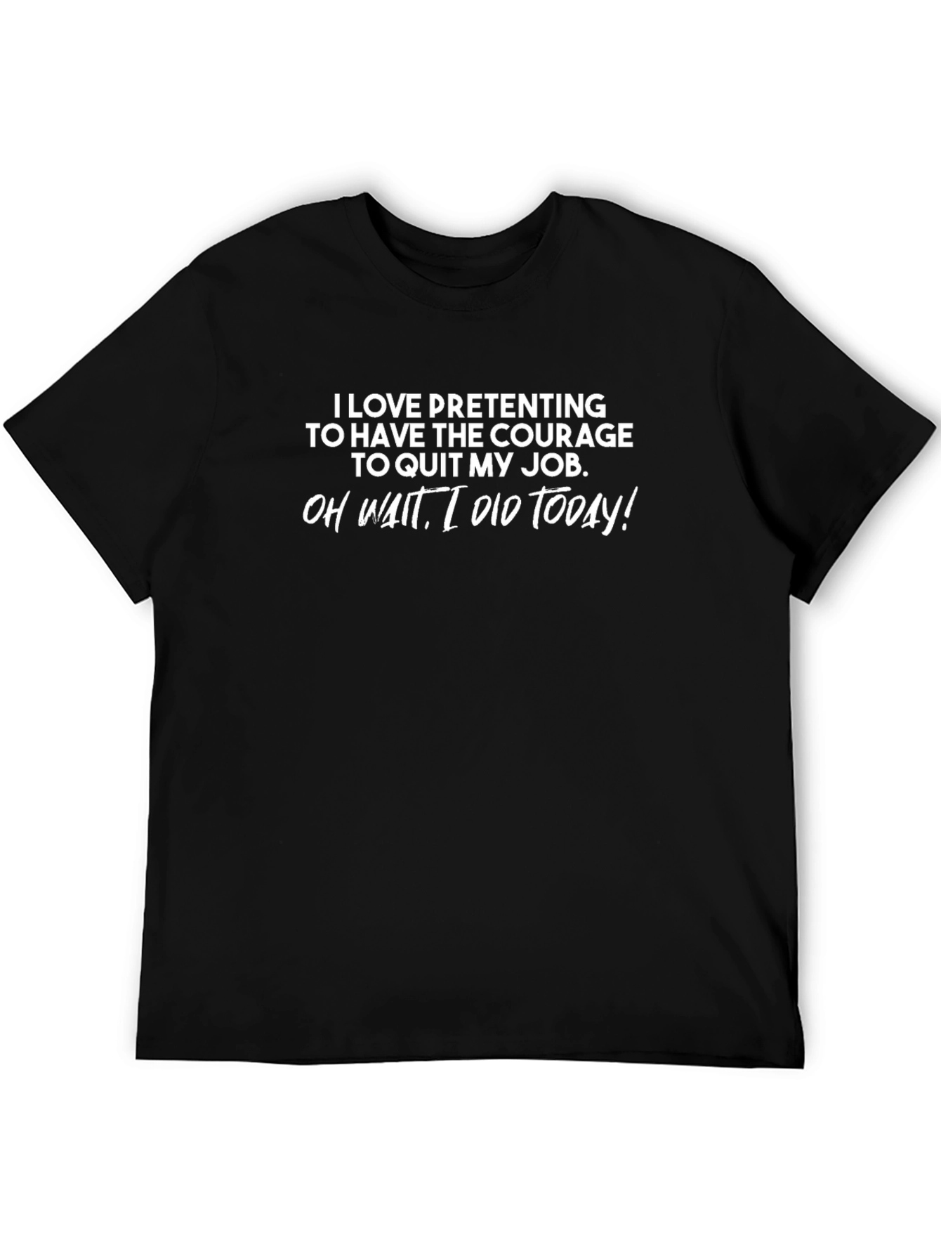 I Quit My Job T-Shirt - Funny Novelty Tee