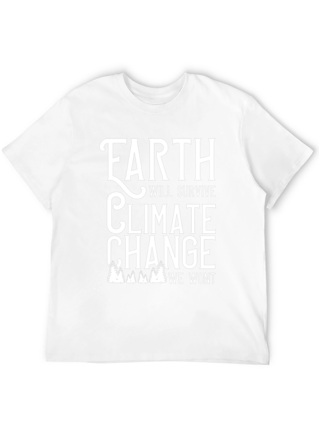 Earth Will Survive Climate Change Graphic Tee