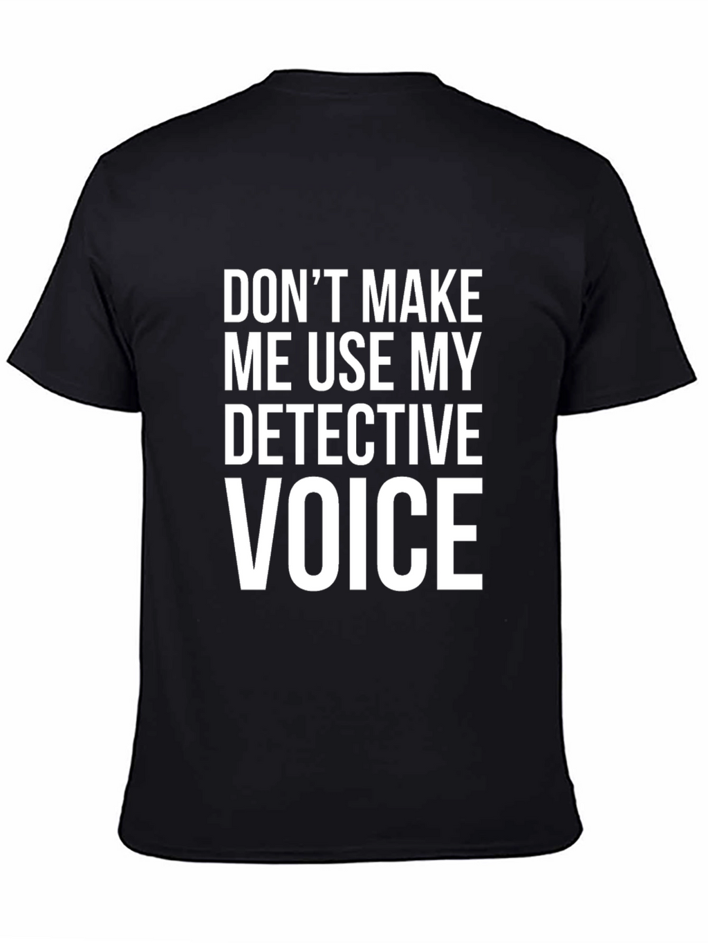 Detective Voice T-Shirt - Funny Novelty Tee