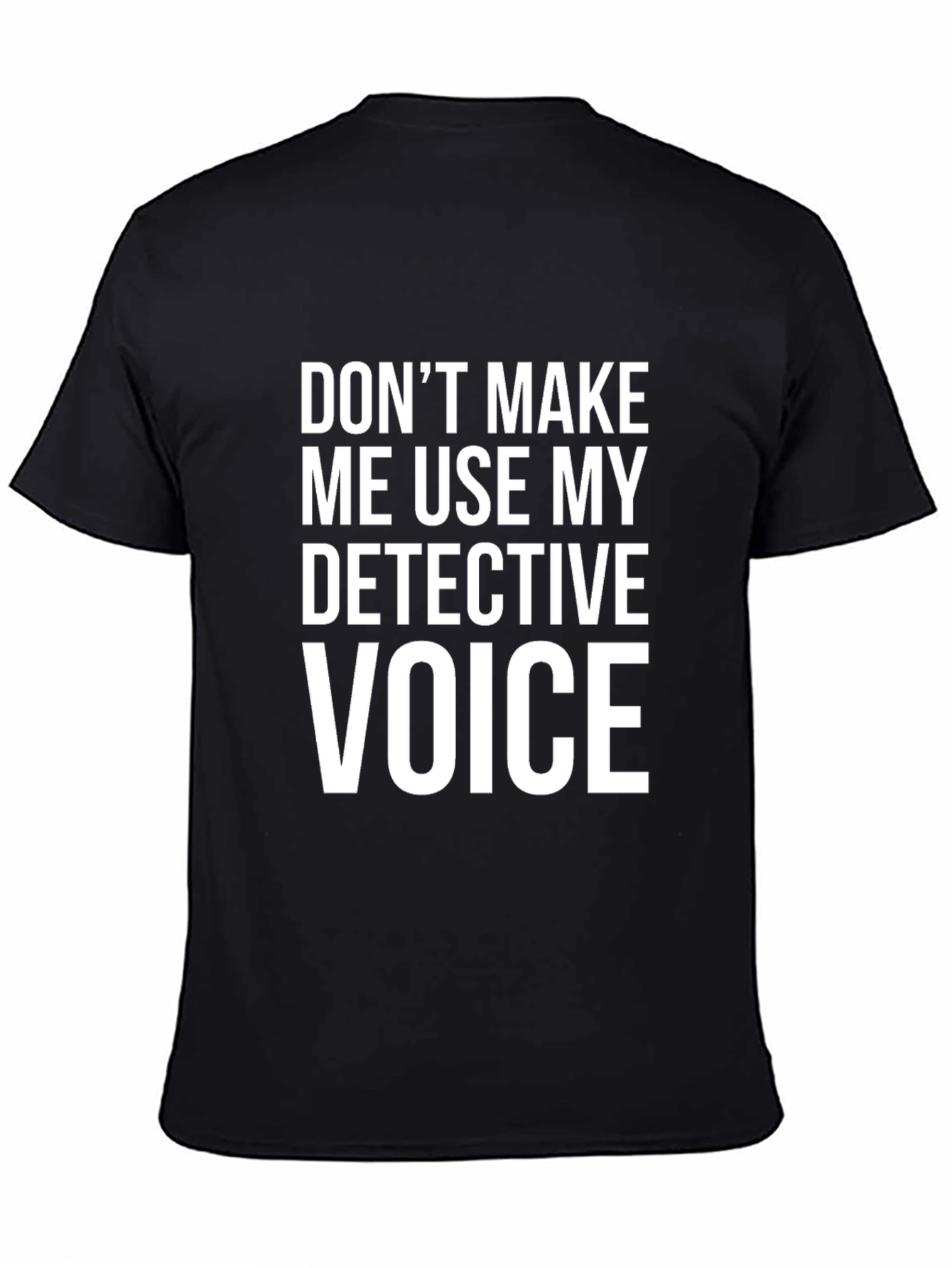Detective Voice T-Shirt - Funny Novelty Tee