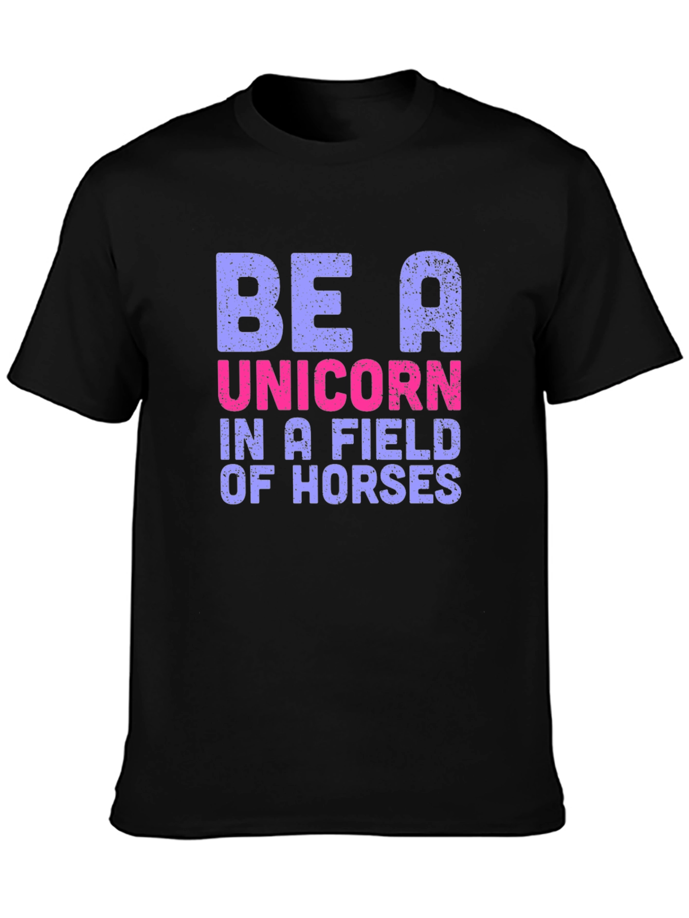 Be A Unicorn T-Shirt - Novelty Graphic Tee