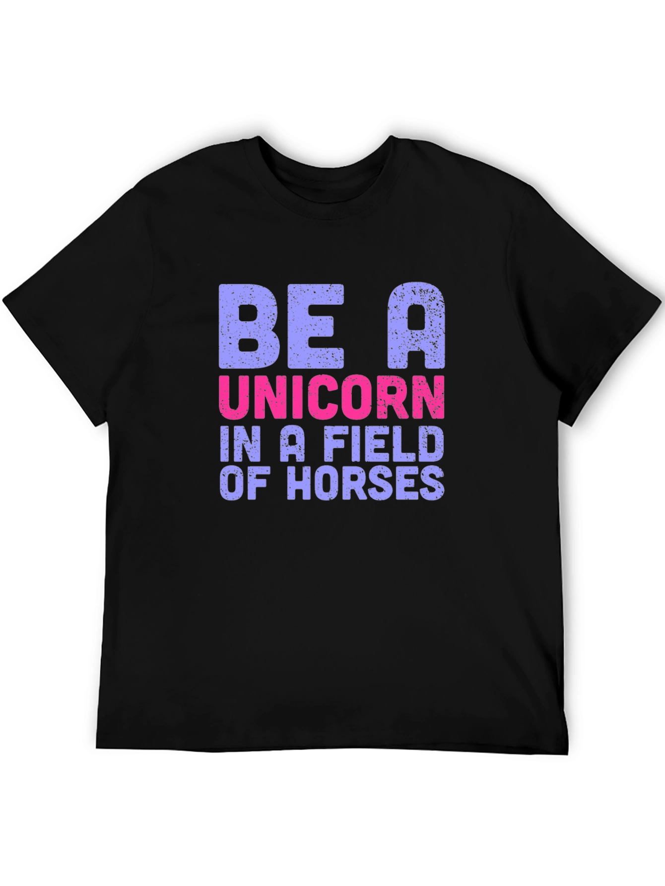 Be A Unicorn T-Shirt - Novelty Graphic Tee