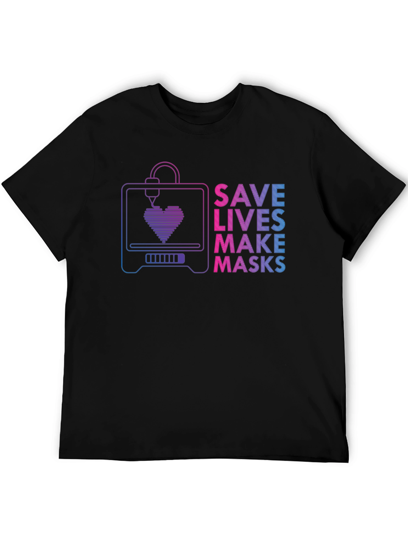 Save Lives Make Masks 3D Printer T-Shirt