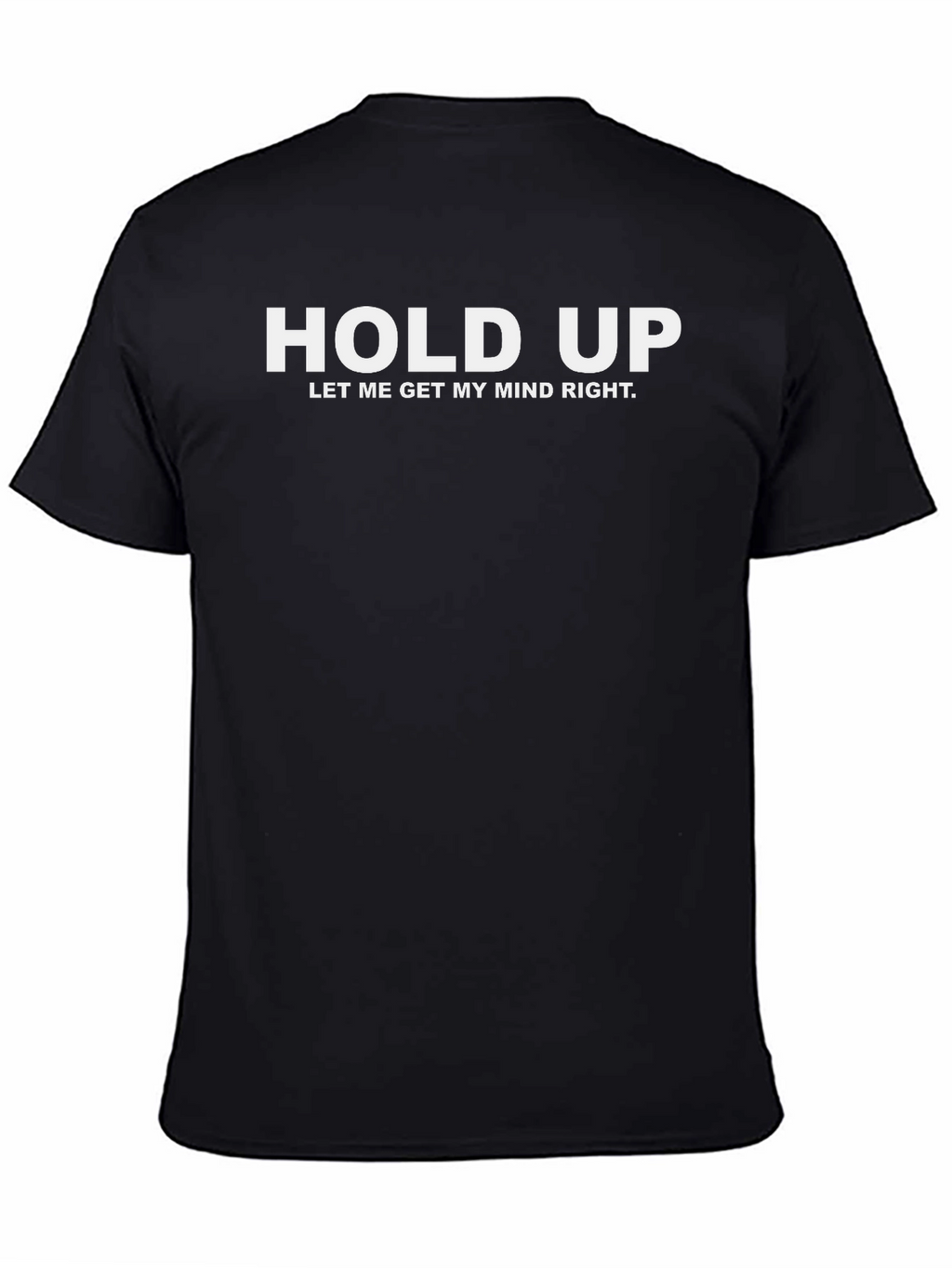 Hold Up Mind Right Graphic T-Shirt