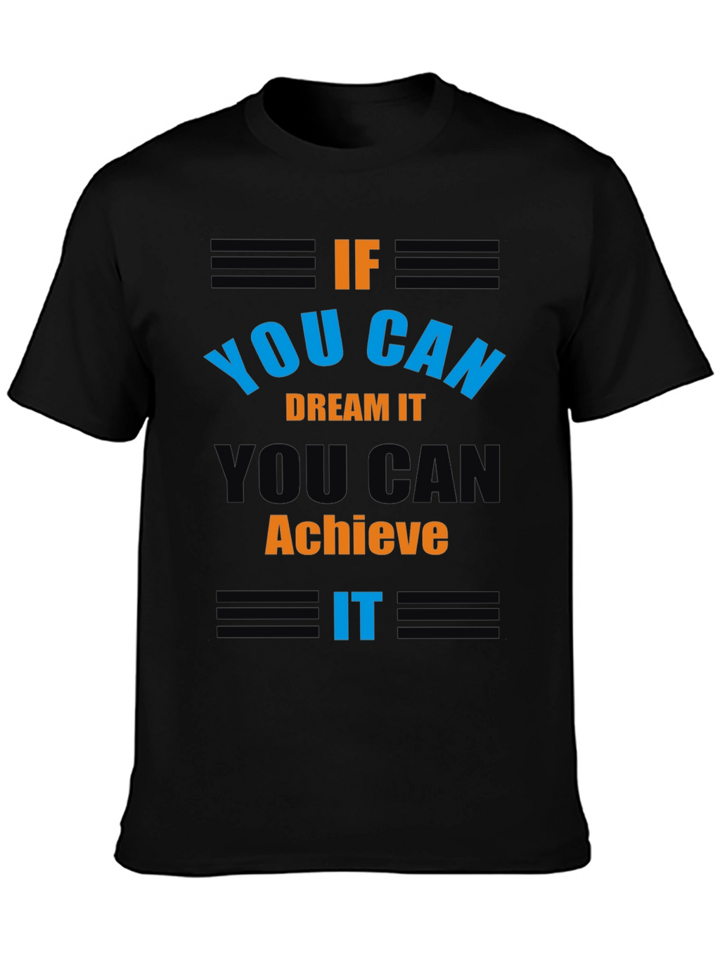 Inspirational If You Can Dream It Graphic Tee