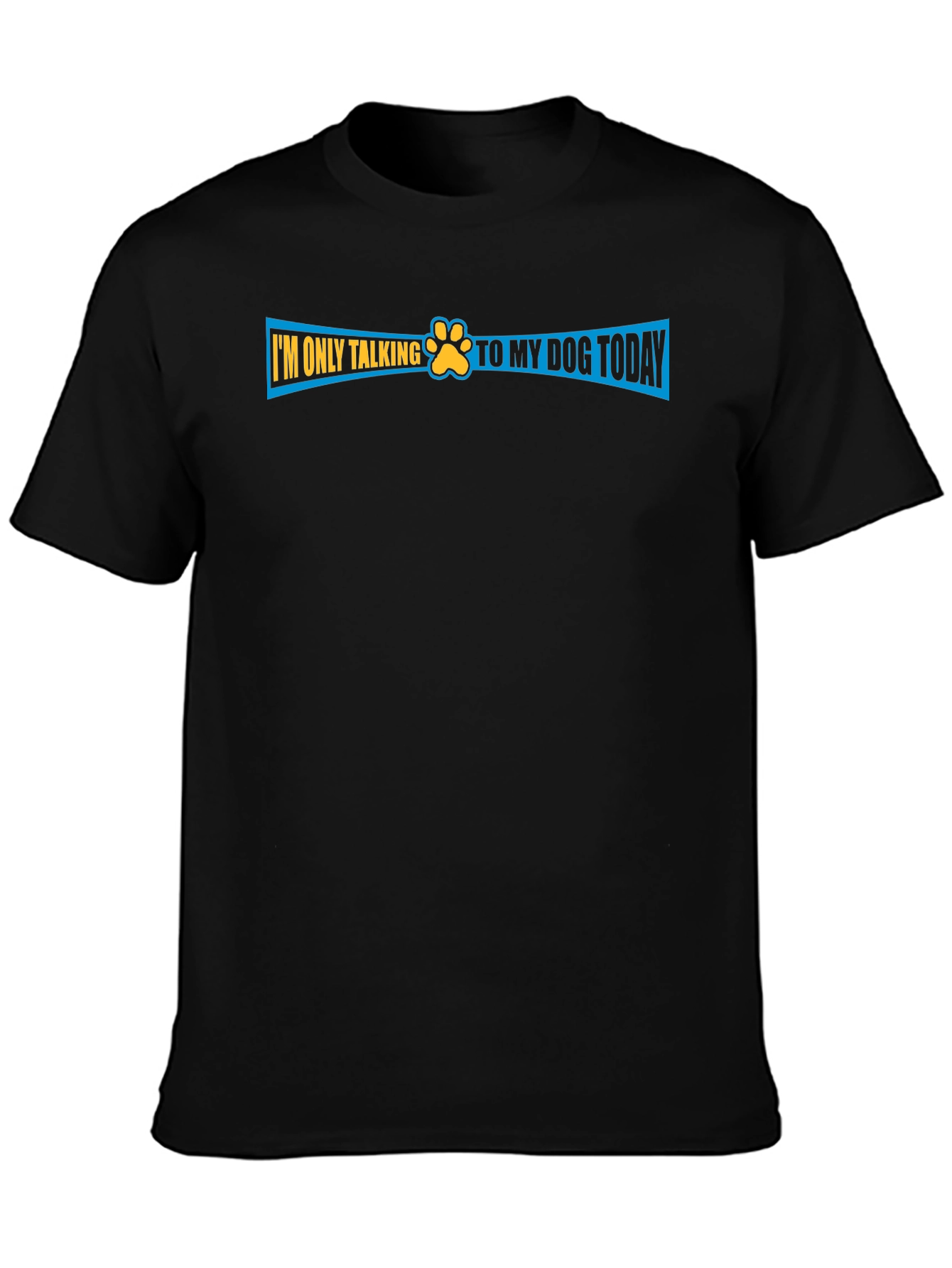 Dog Lover T-Shirt - Im Only Talking to My Dog Today