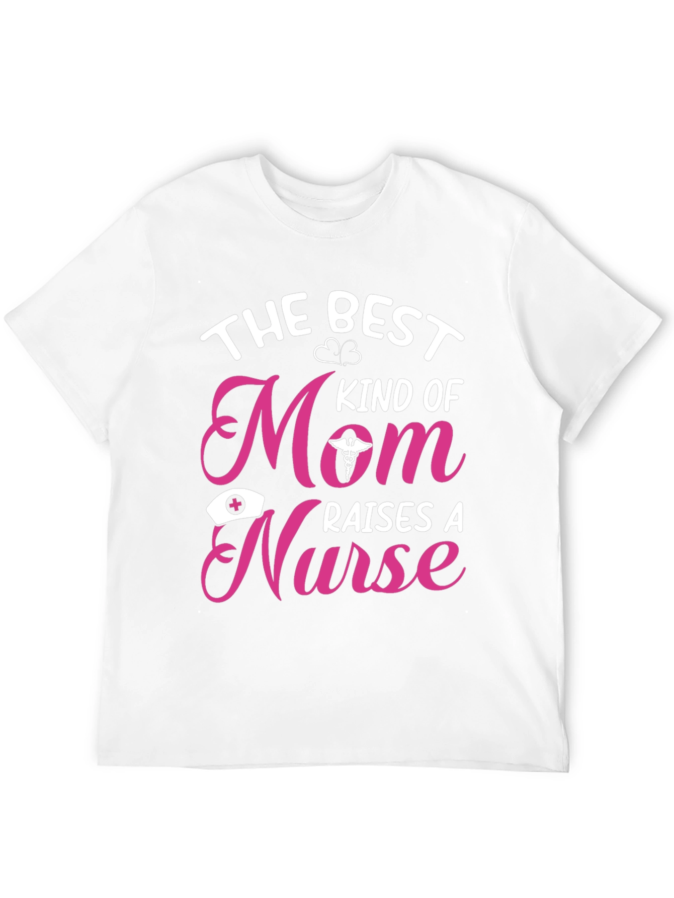 Best Kind of Mom Raises a Nurse T-Shirt