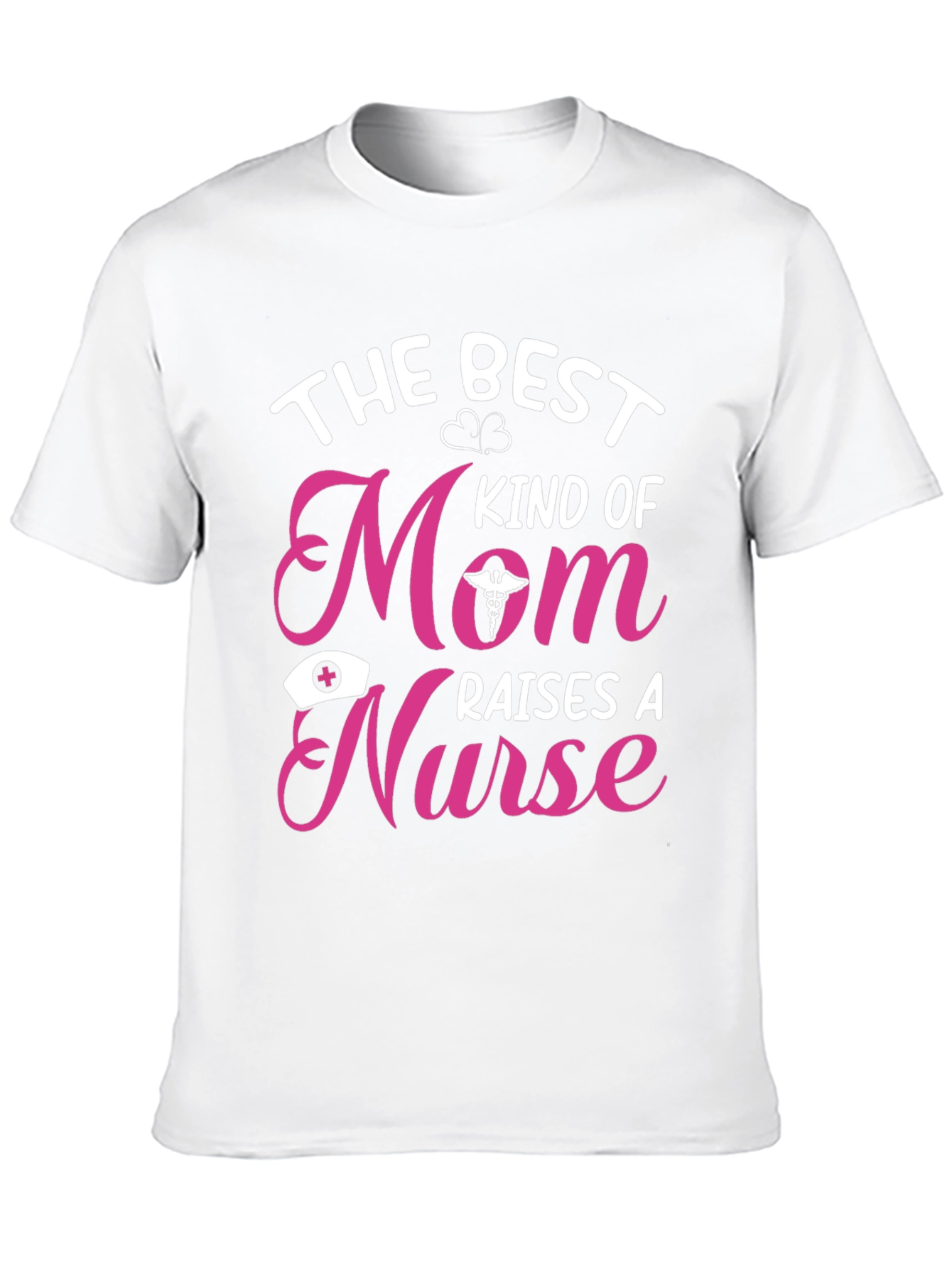 Best Kind of Mom Raises a Nurse T-Shirt