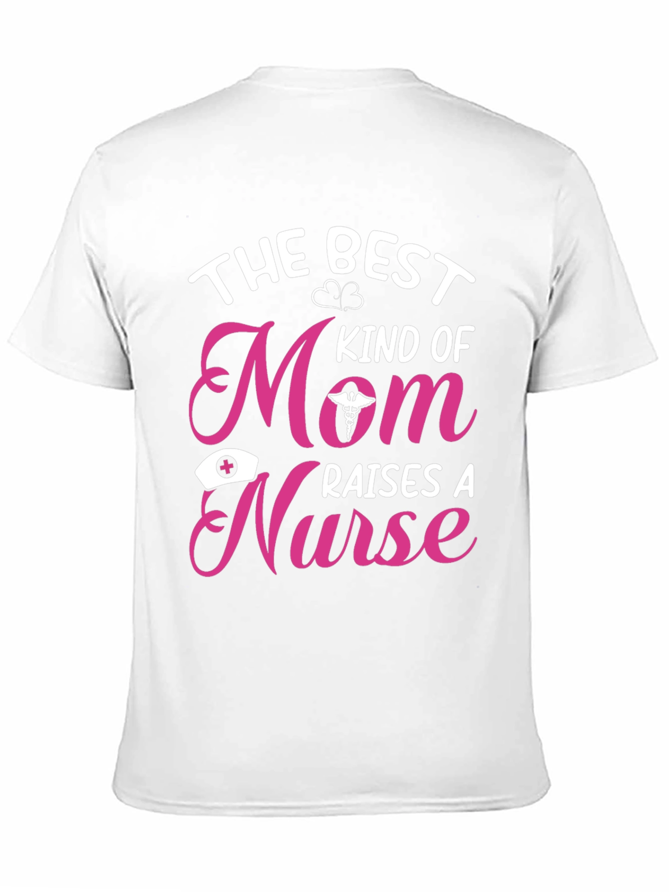 Best Kind of Mom Raises a Nurse T-Shirt
