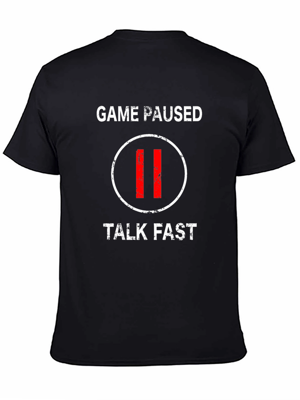 Game Paused Talk Fast Black T-Shirt