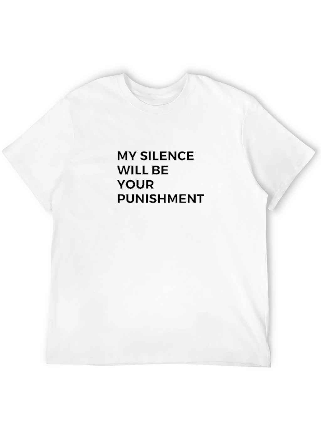 Silence is Punishment Graphic Tee - Bold Statement Shirt