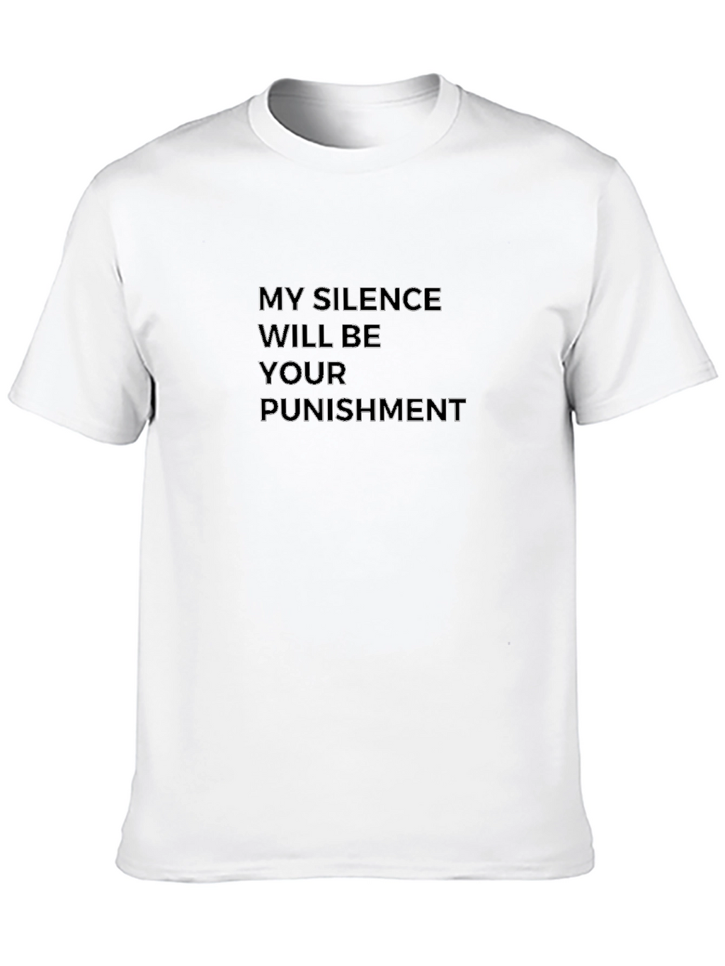 Silence is Punishment Graphic Tee - Bold Statement Shirt