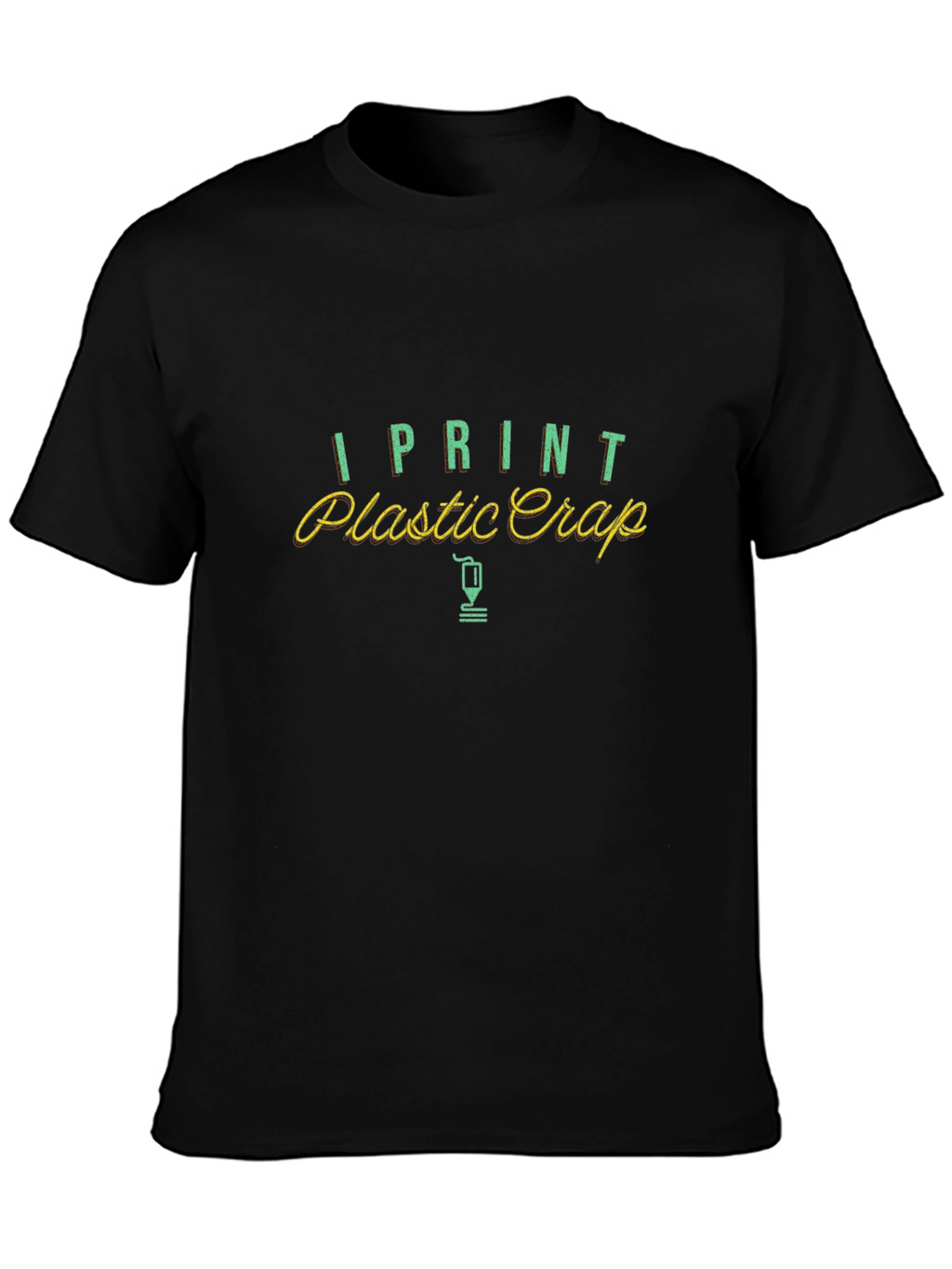 I Print Plastic Crap Funny T-Shirt