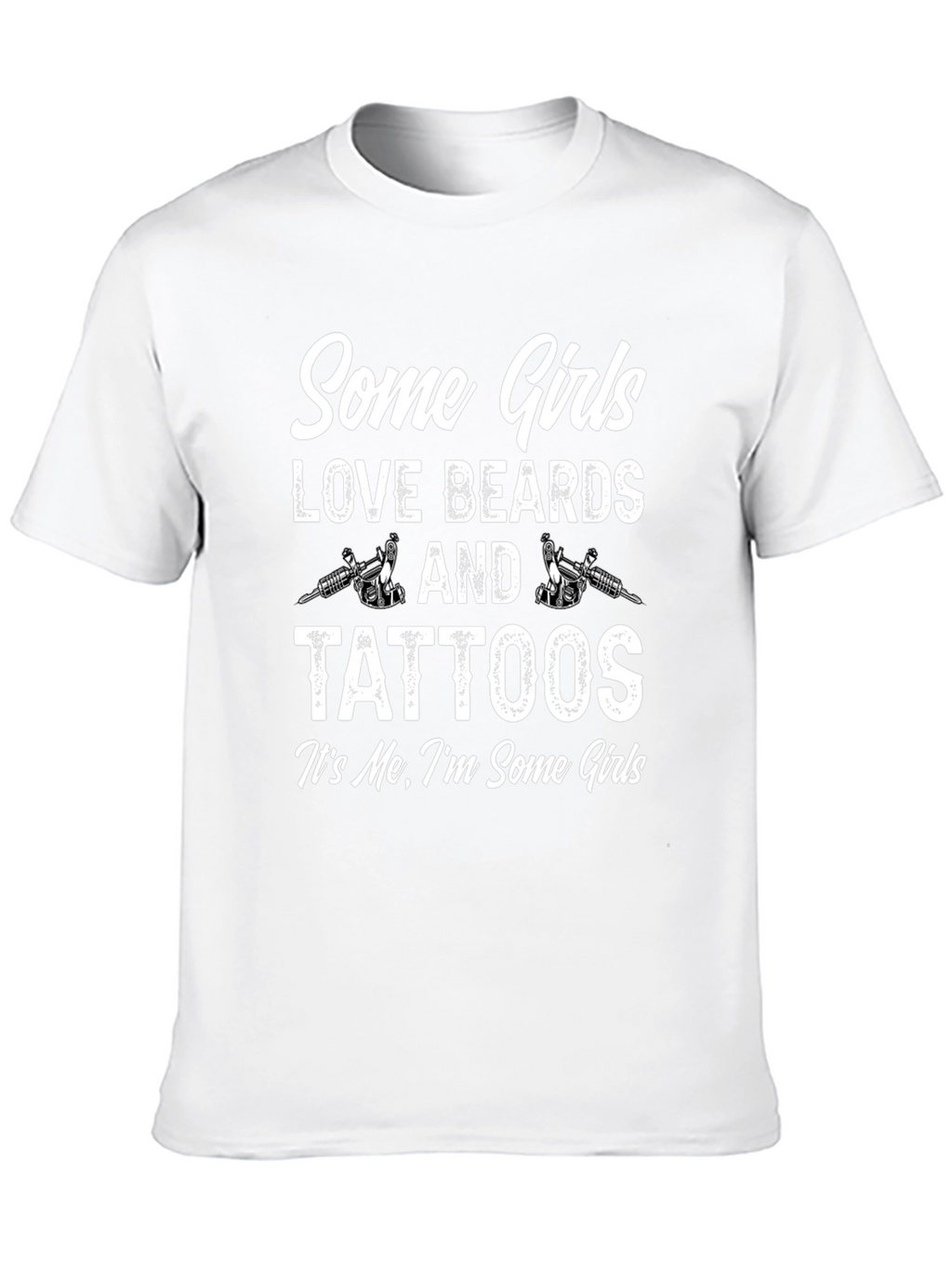 Some Girls Love Beards and Tattoos Graphic Tee