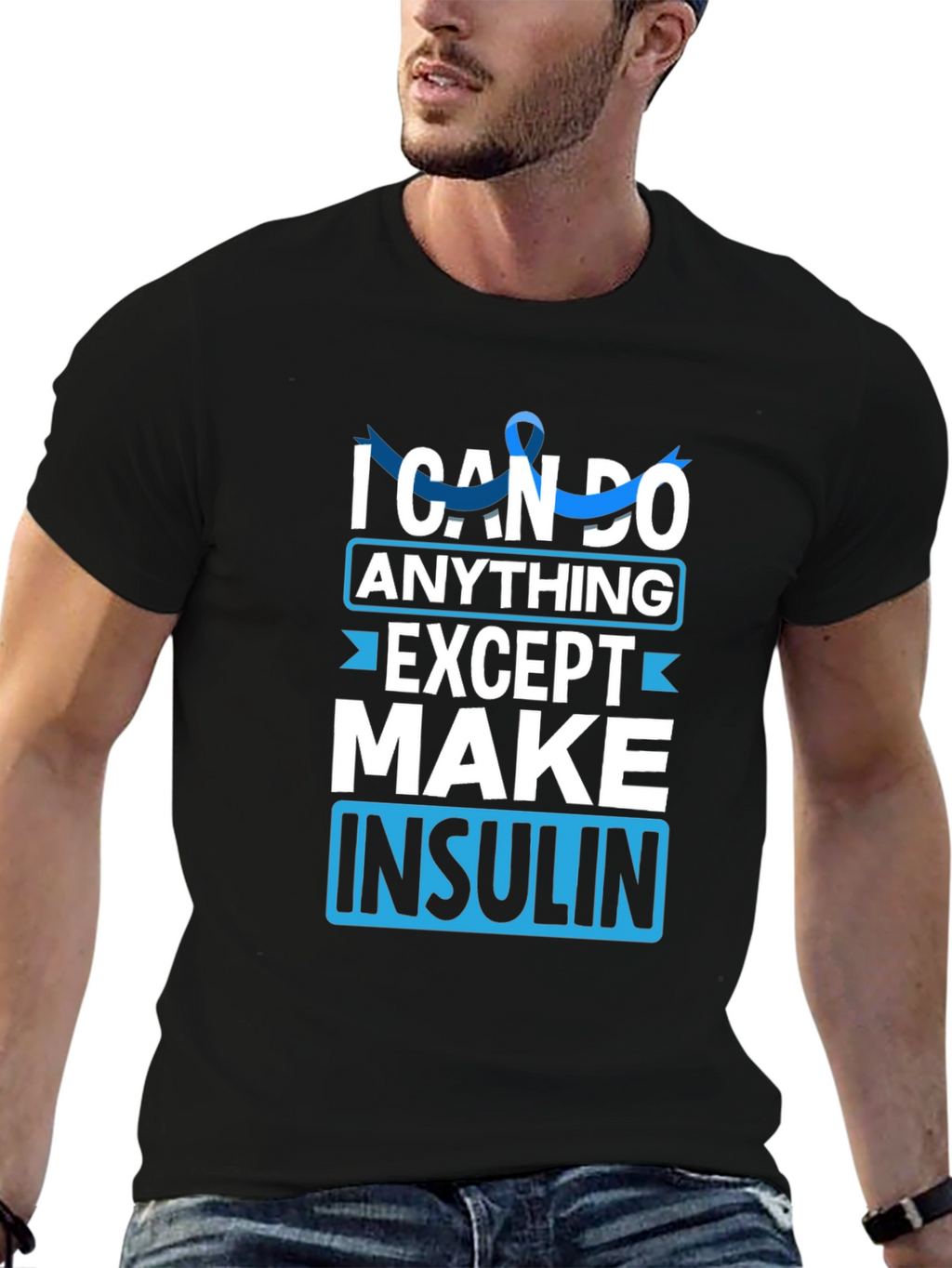 I Can Do Anything Except Make Insulin Awareness T-Shirt