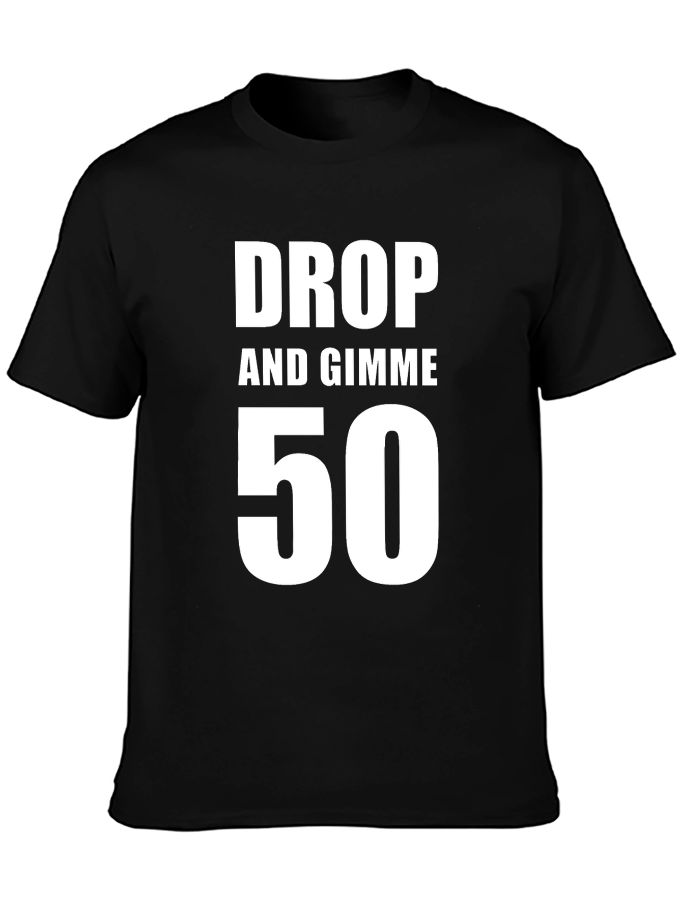 Drop and Gimme 50 T-Shirt - Black Cotton Tee