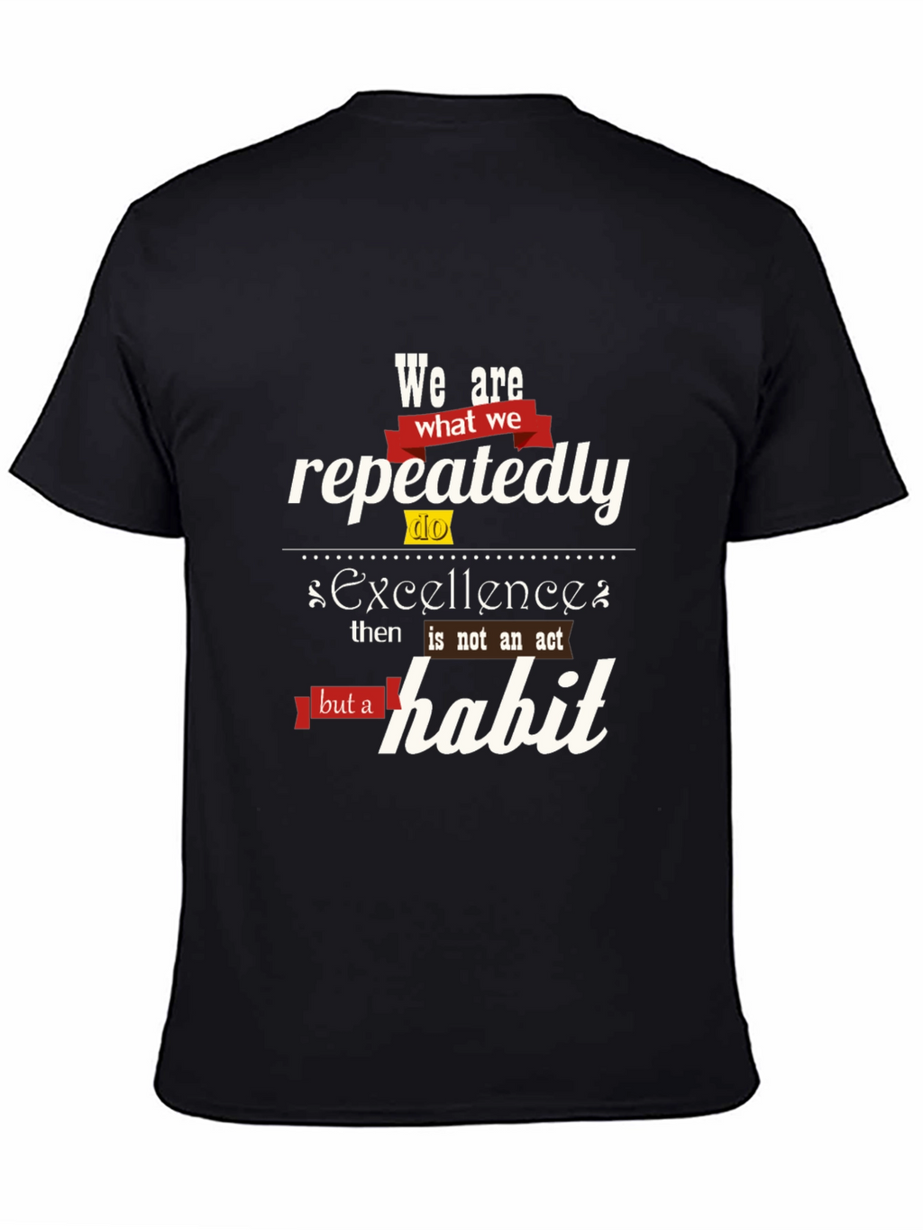 Excellence Habit Tee - Motivational Quote Shirt