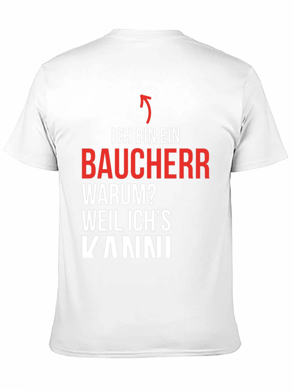 Ich Bin Ein Baucher T-Shirt - Because I Can!
