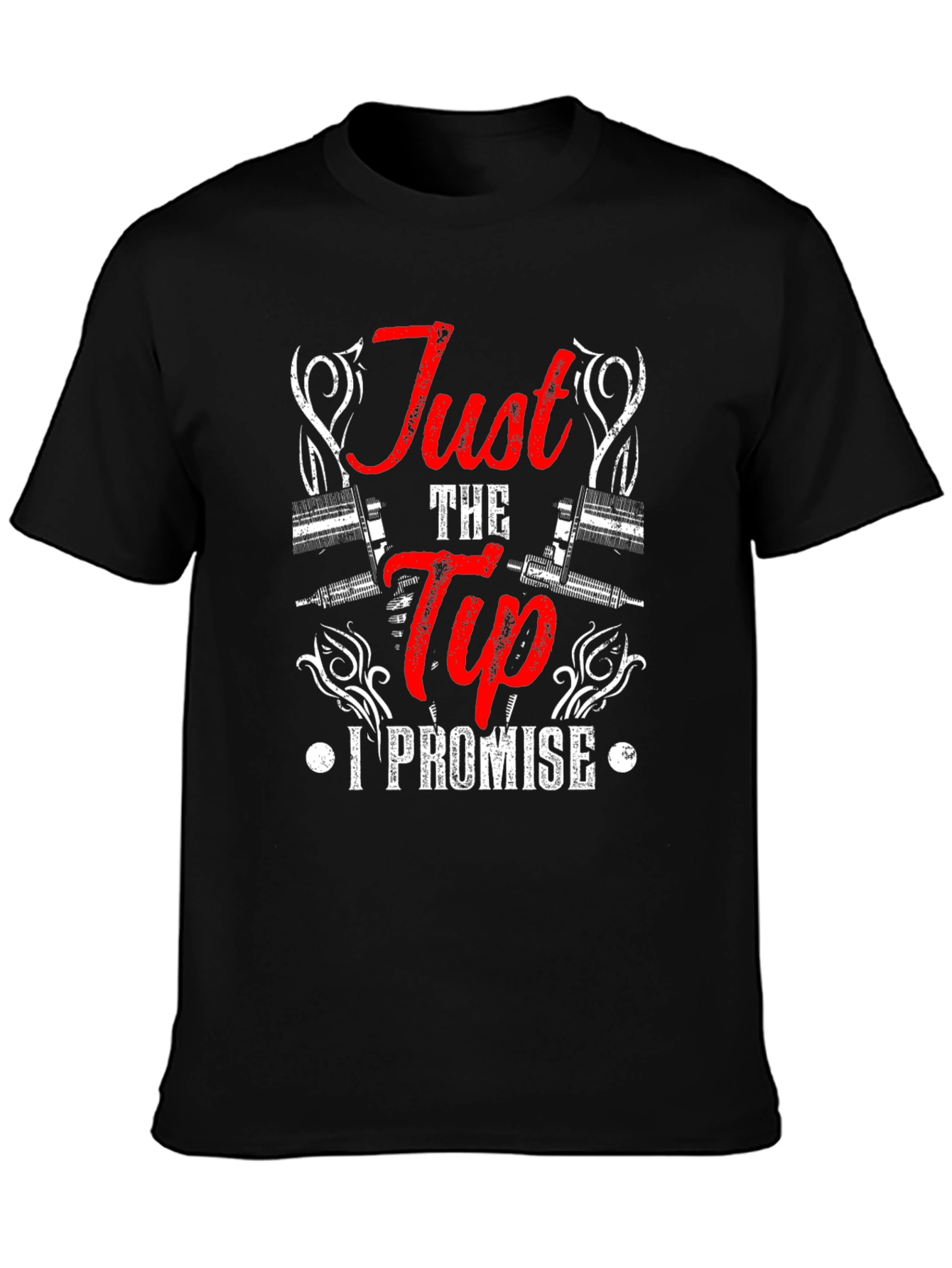 Just the Tip I Promise Black T-Shirt