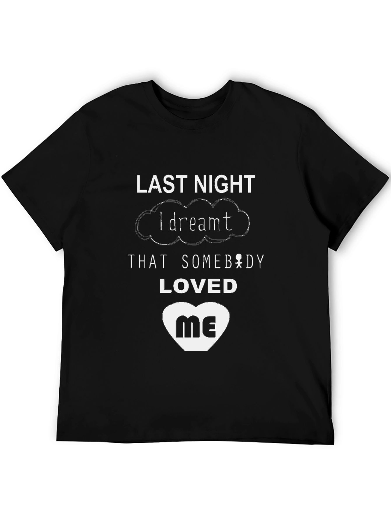 Last Night I Dreamt T-Shirt - Black Graphic Tee