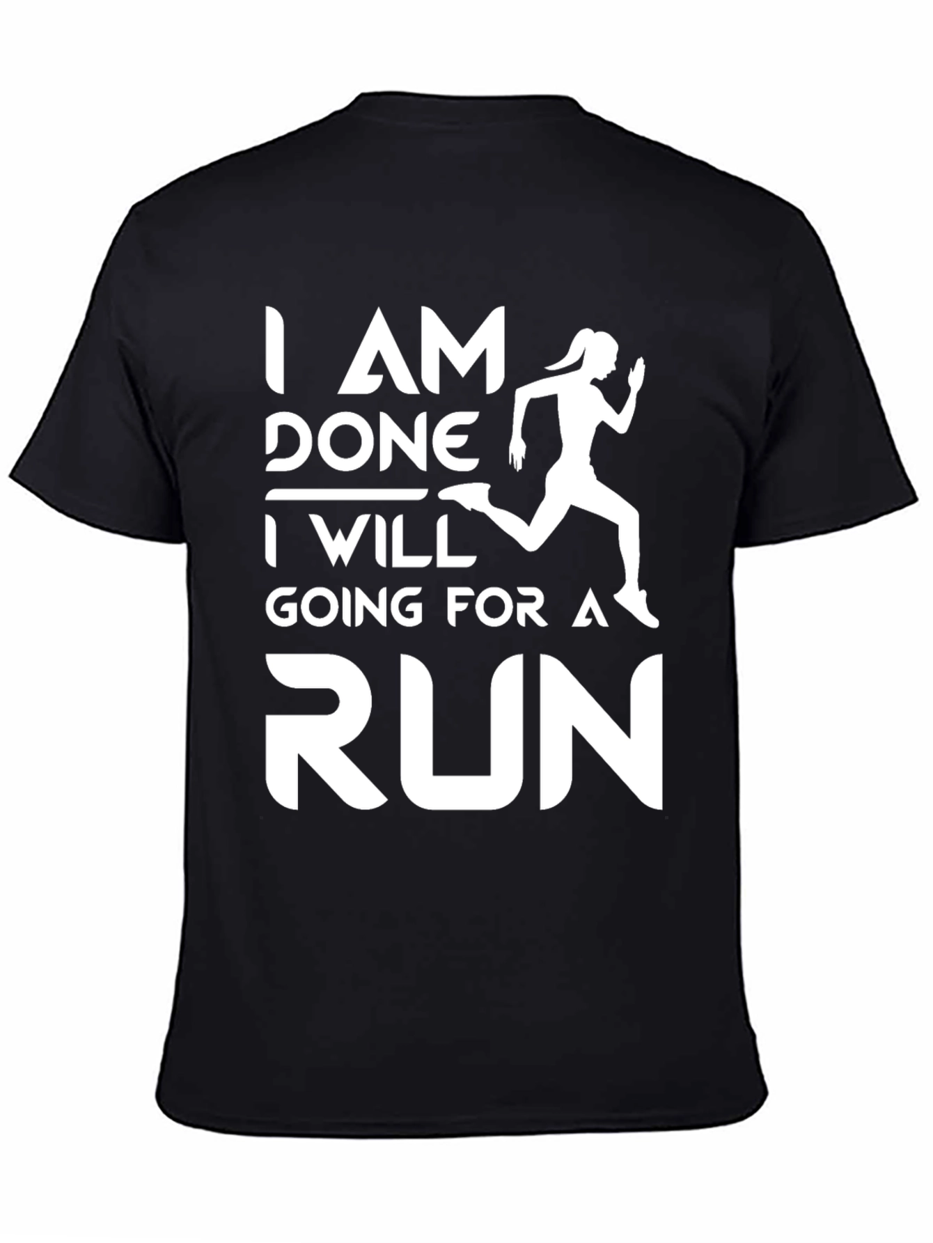 Running Motivation T-Shirt - I Am Done Going For A Run
