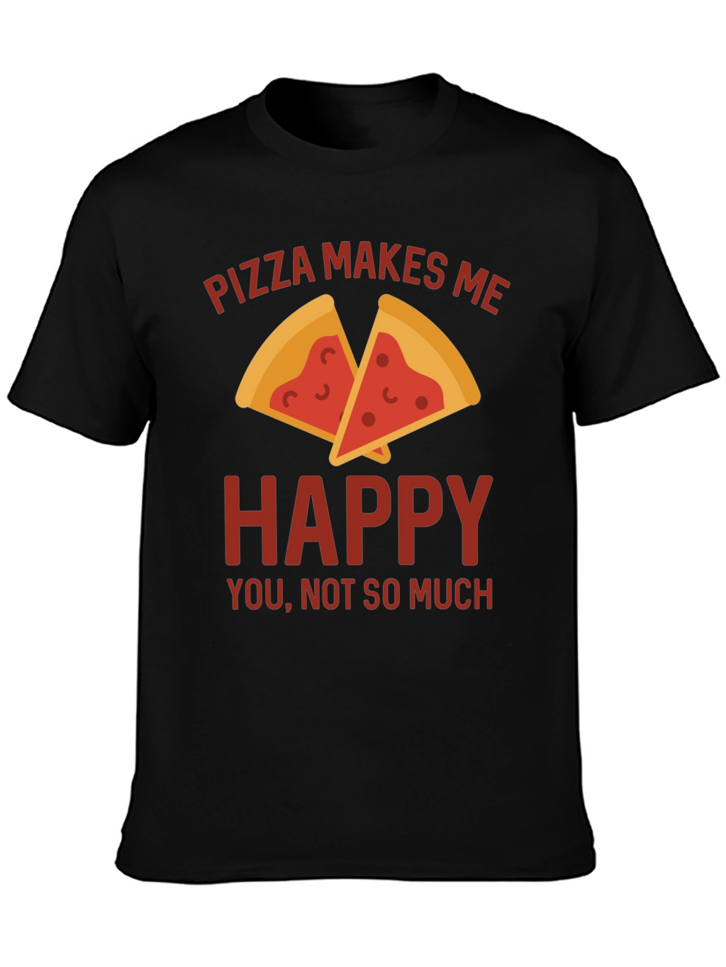 Pizza Makes Me Happy T-Shirt